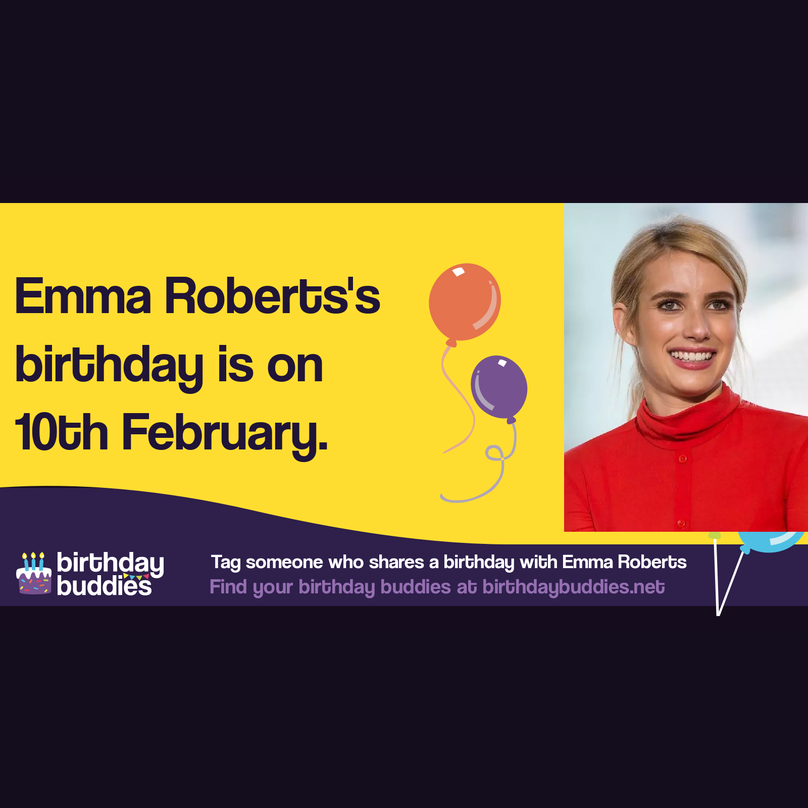 Emma Roberts's birthday is 10th February 1991