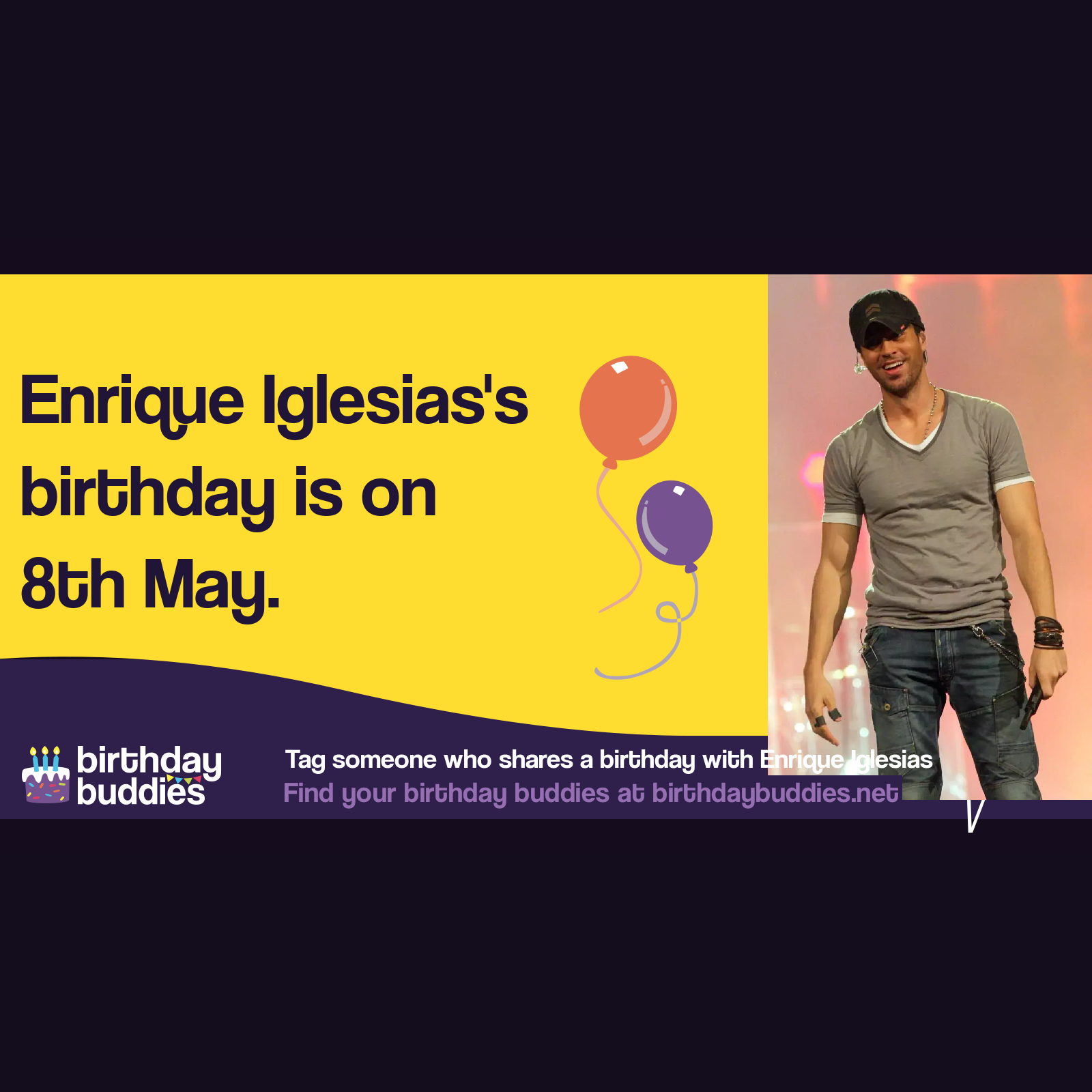 Enrique Iglesias’s birthday is 8th May 1975