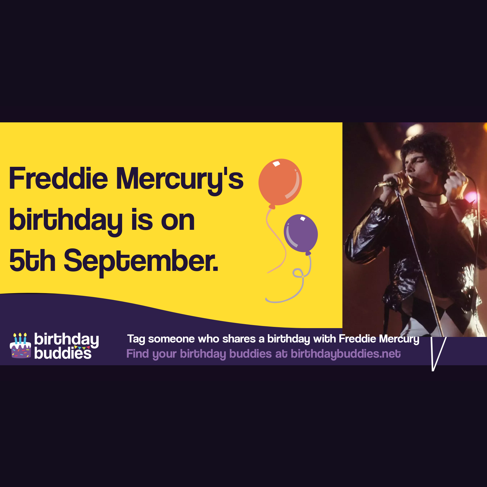 Freddie Mercury's birthday was 5th September 1946