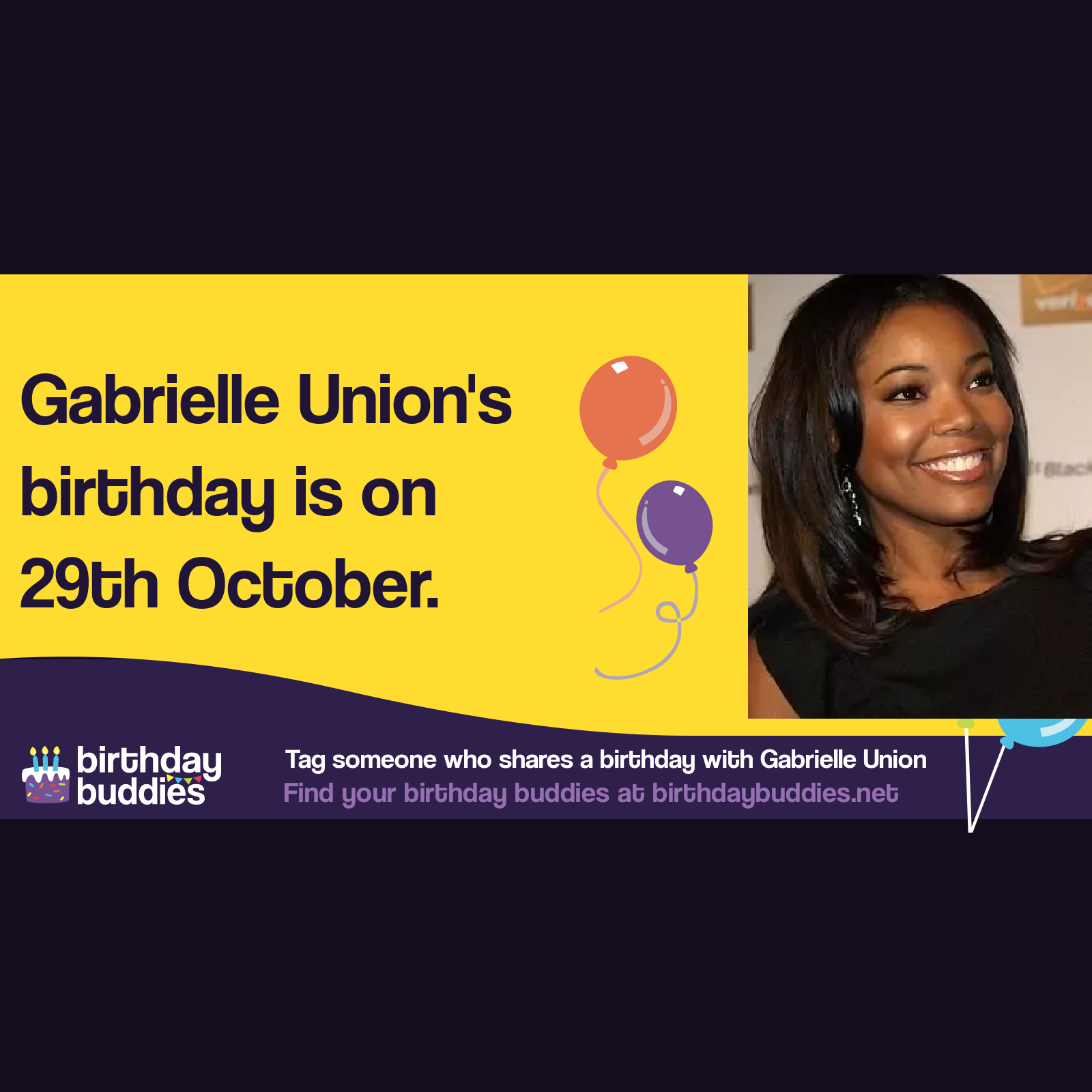 Gabrielle Union’s birthday is 29th October 1972