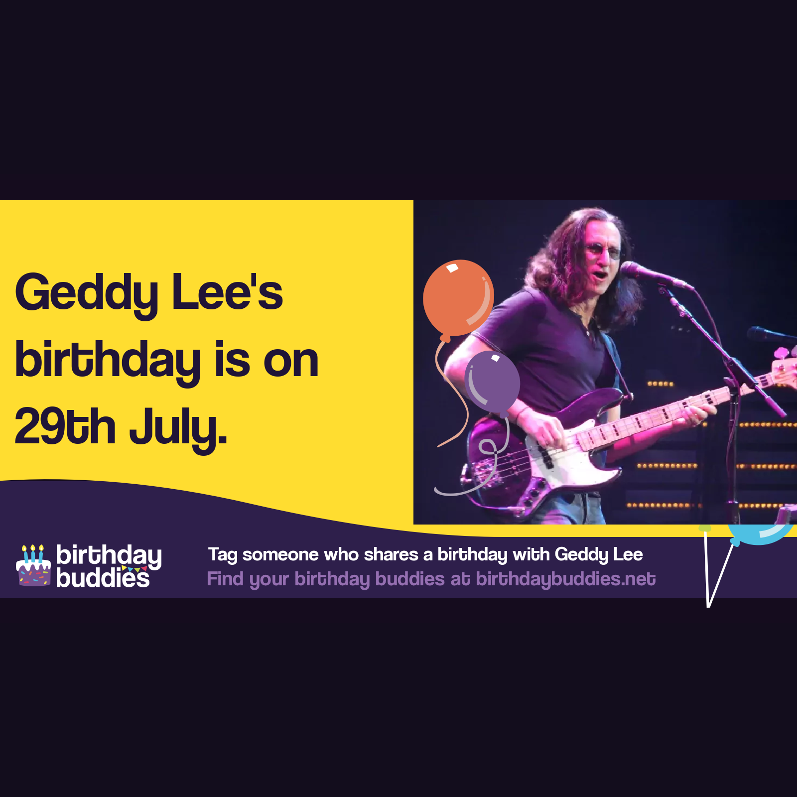 Geddy Lee’s birthday is 29th July 1953
