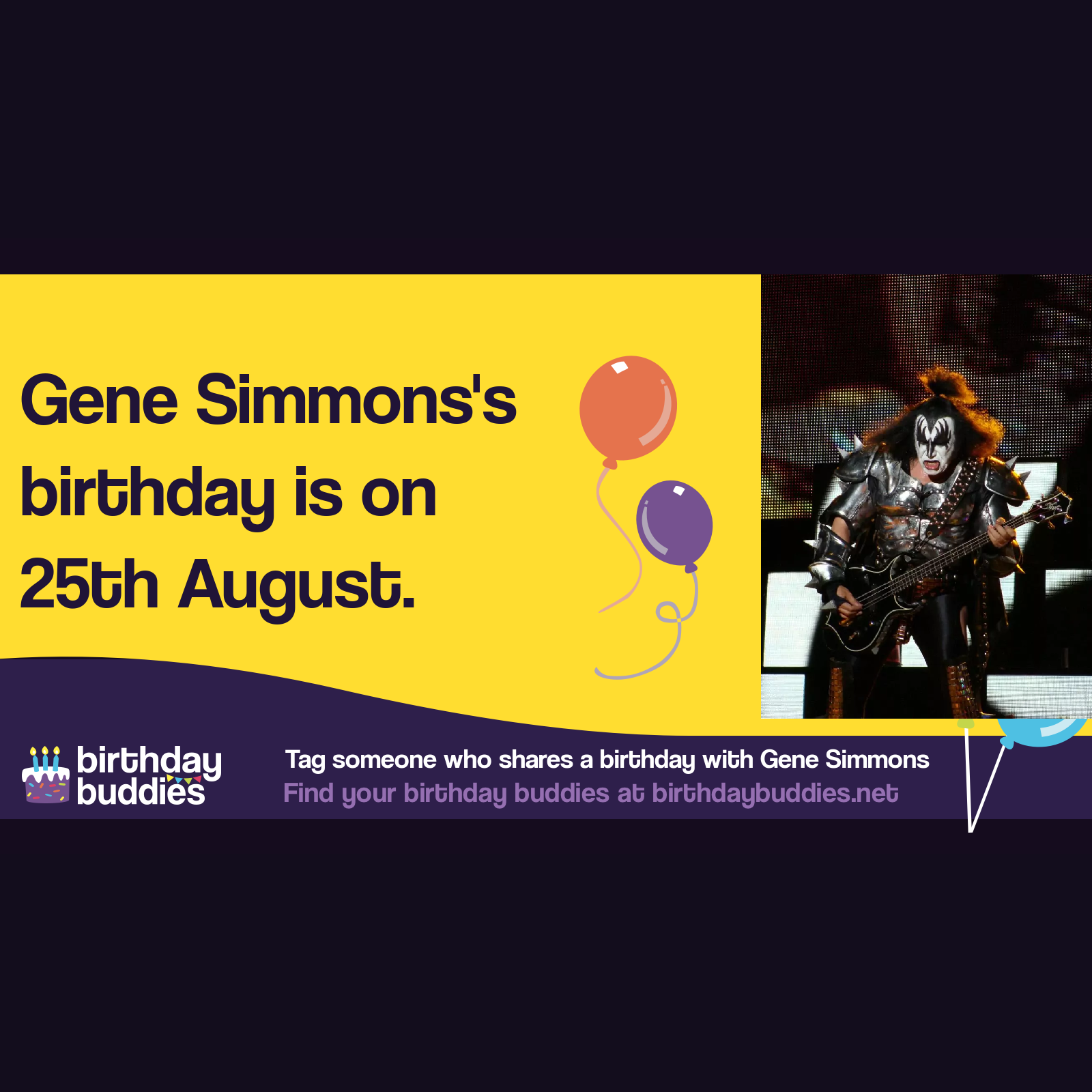Gene Simmons’s birthday is 25th August 1949