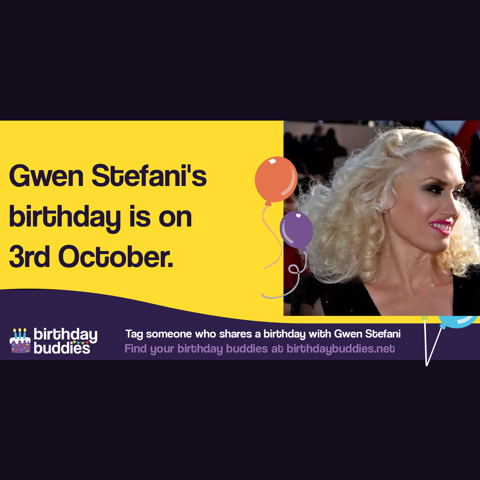 Gwen Stefani’s birthday is 3rd October 1969