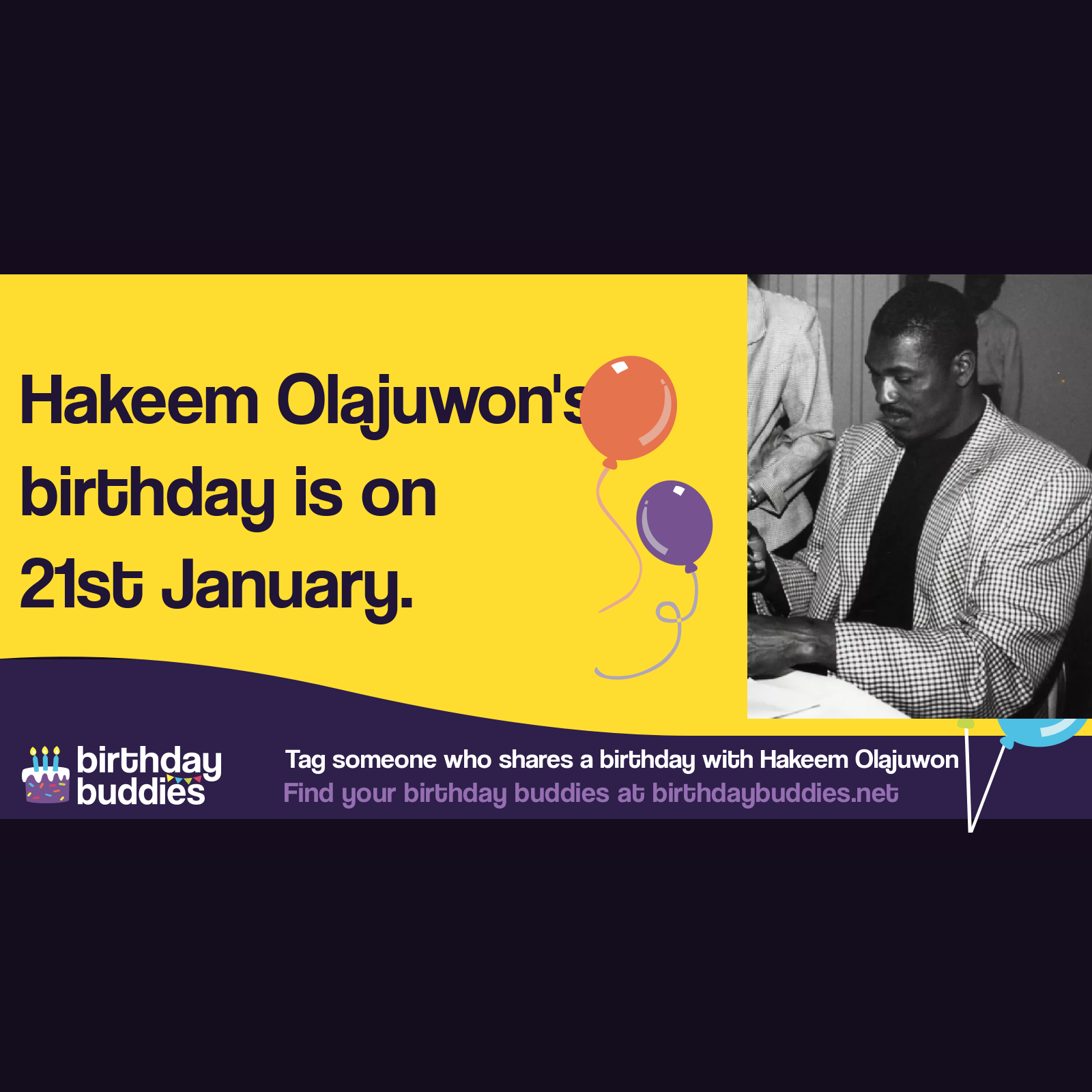 Hakeem Olajuwon's birthday is 21st January 1963