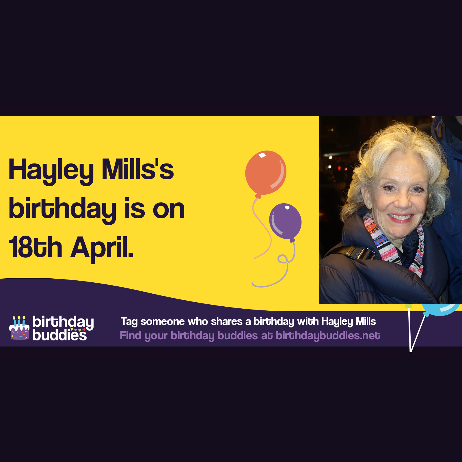 Hayley Mills's birthday is 18th April 1946