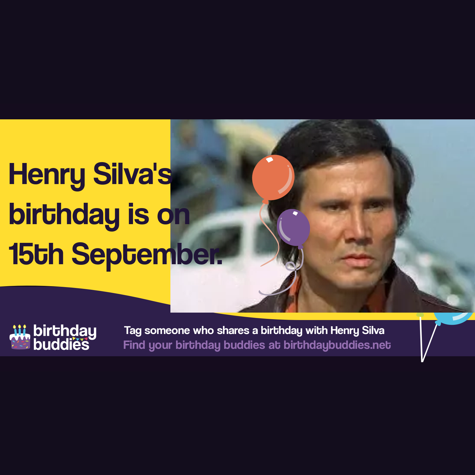 Henry Silva&rsquo;s birthday was 15th September 1928