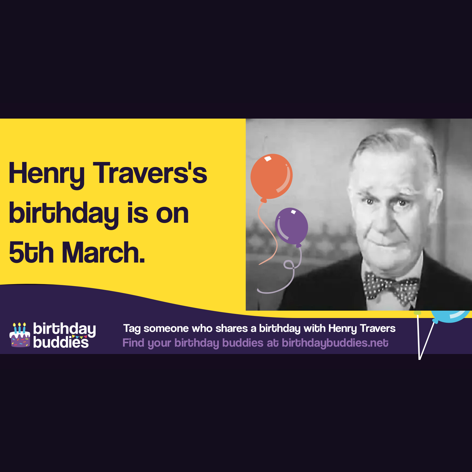 Henry Travers’s birthday was 5th March 1874