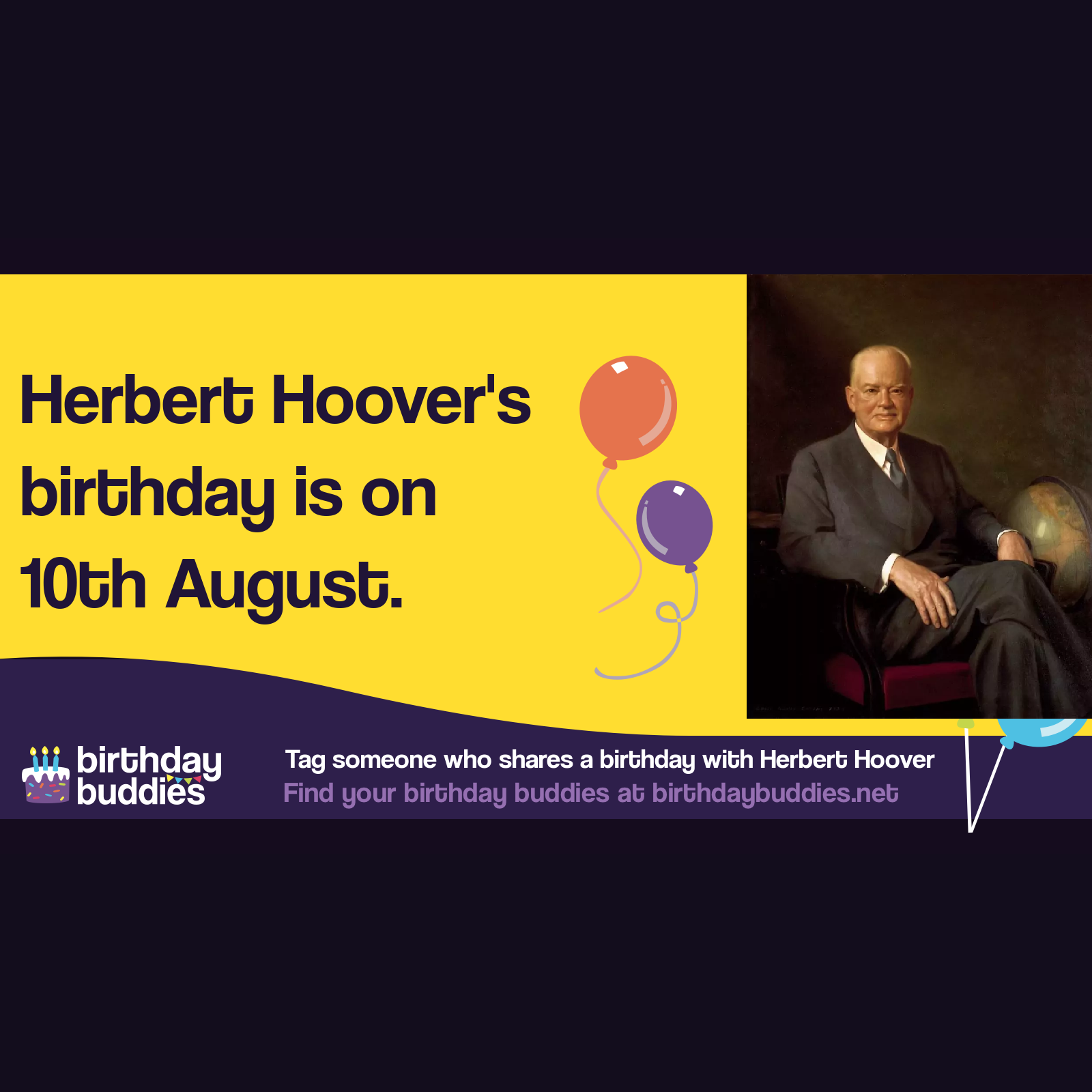 Herbert Hoover's birthday was 10th August 1874