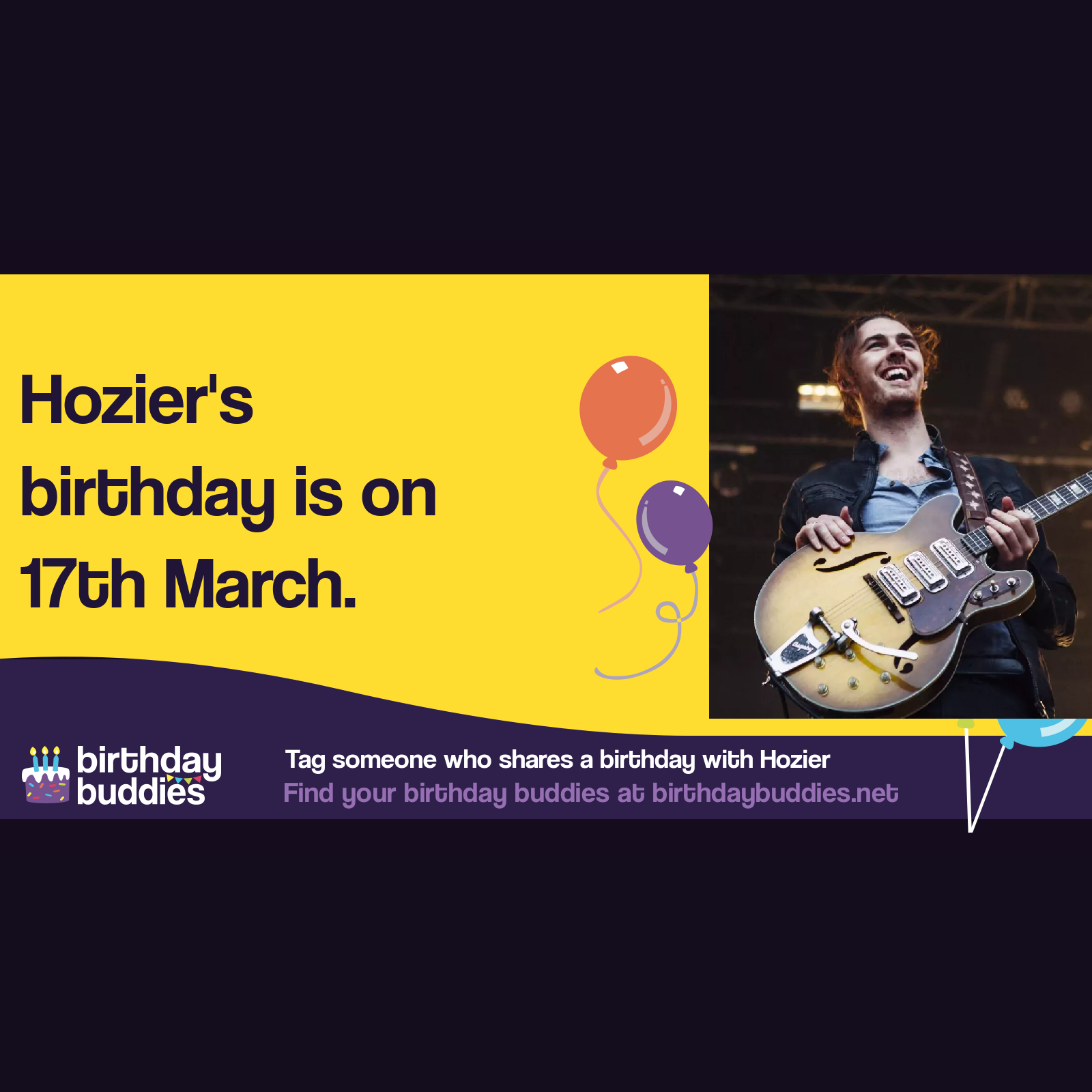 Hozier's birthday is 17th March 1990