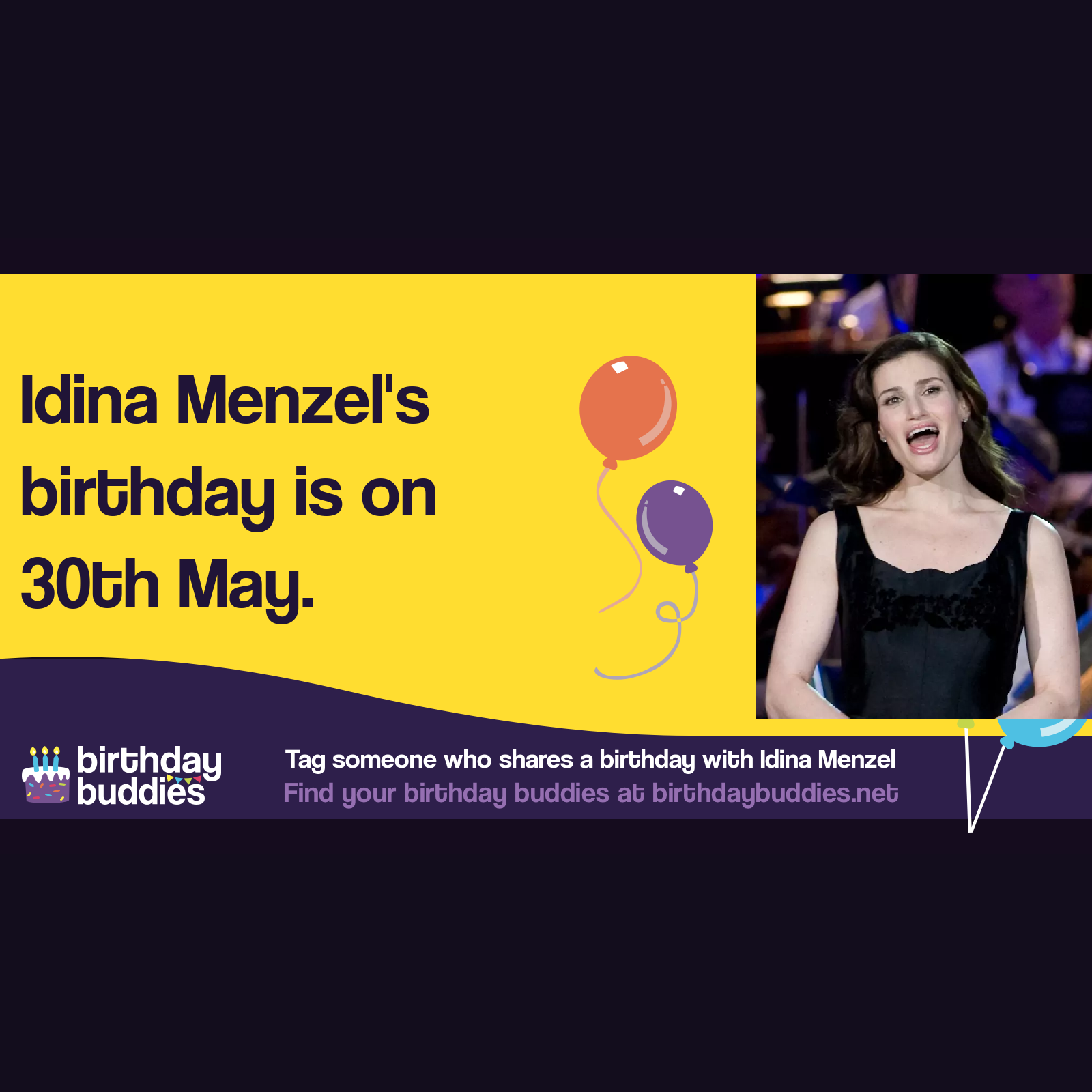 Idina Menzel’s birthday is 30th May 1971