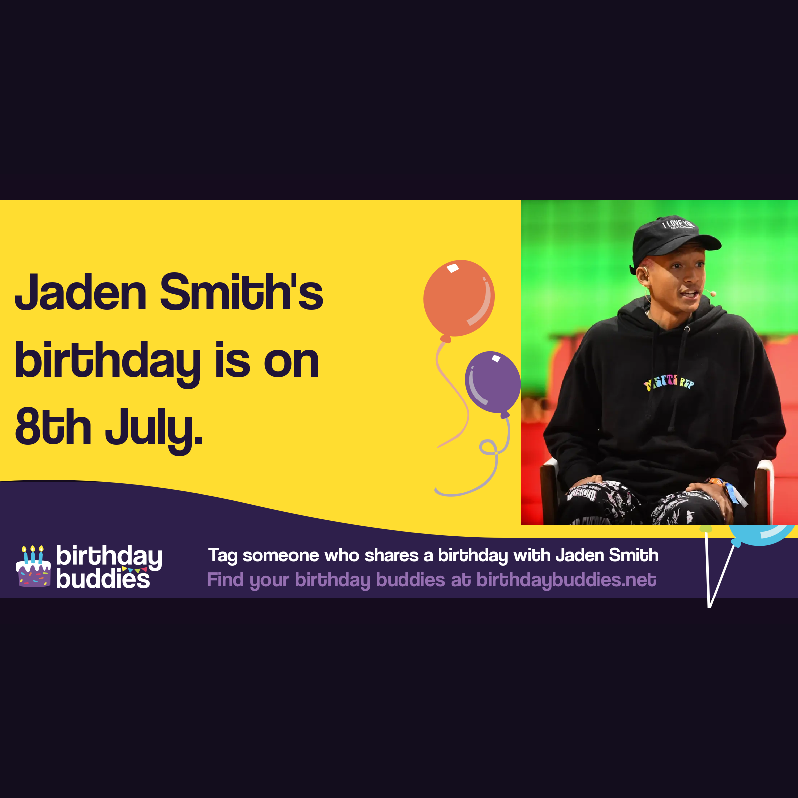 Jaden Smith&rsquo;s birthday is 8th July 1998