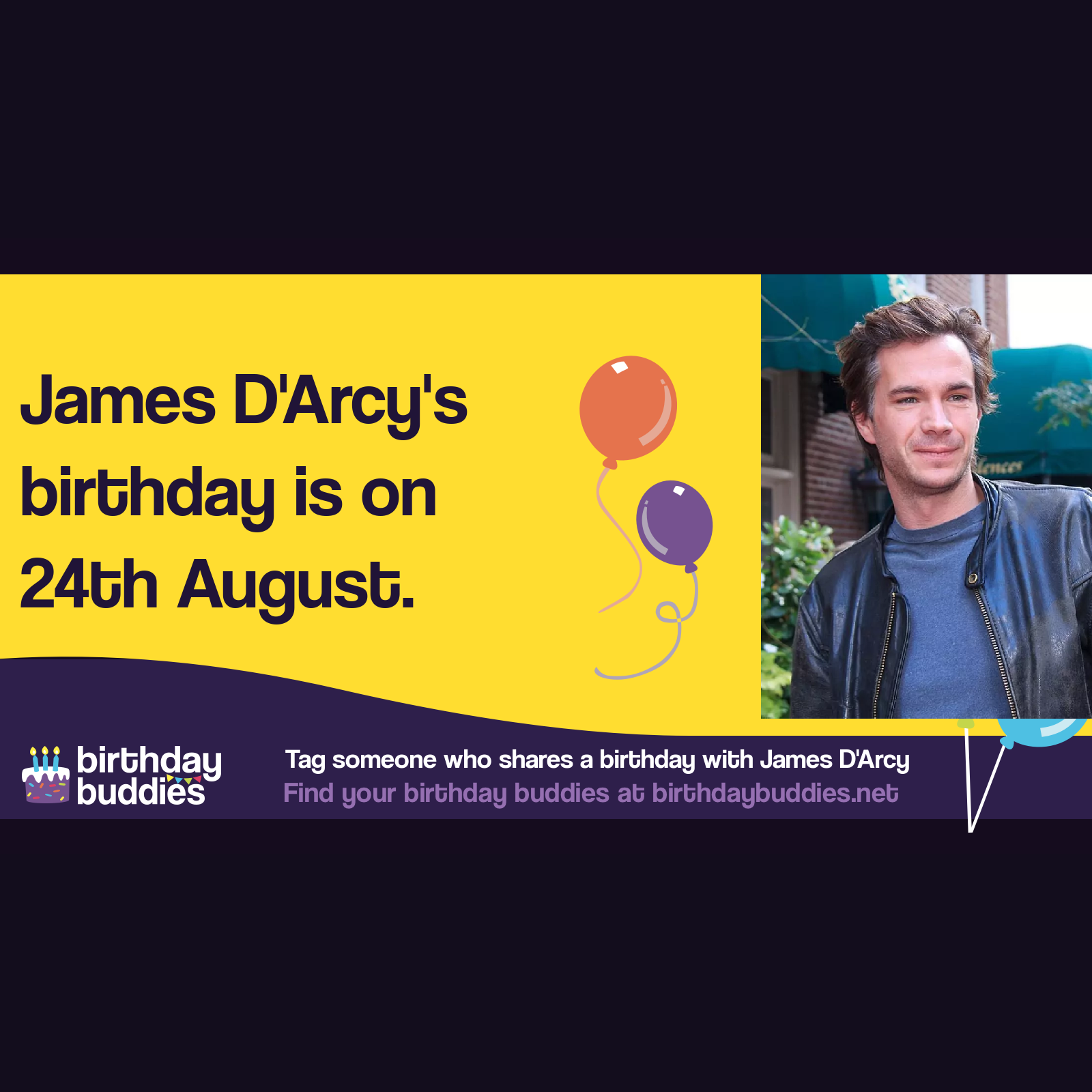James D'Arcy's birthday is 24th August 1975