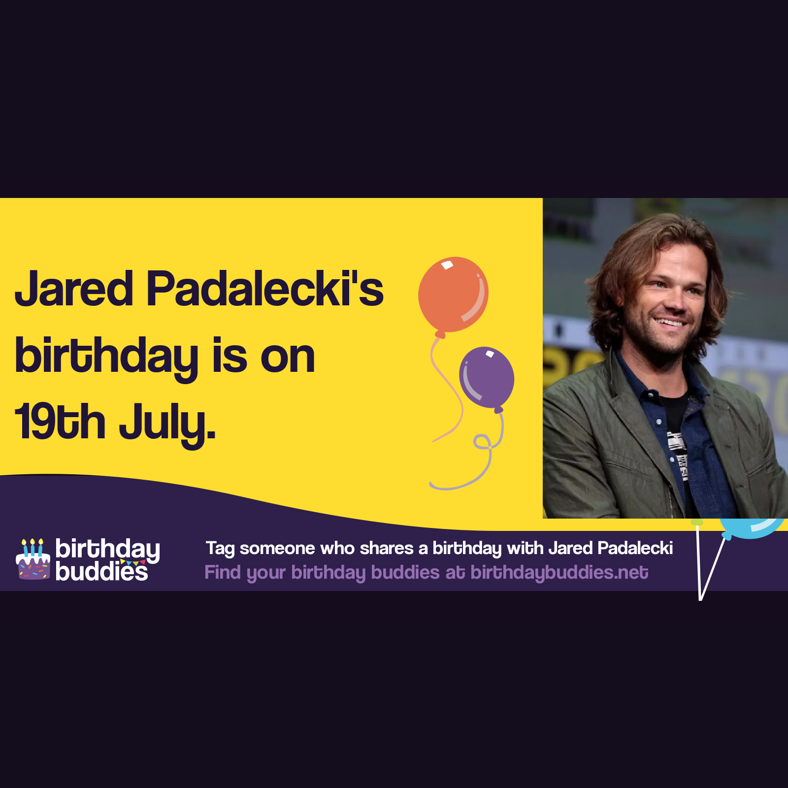 Jared Padalecki’s birthday is 19th July 1982