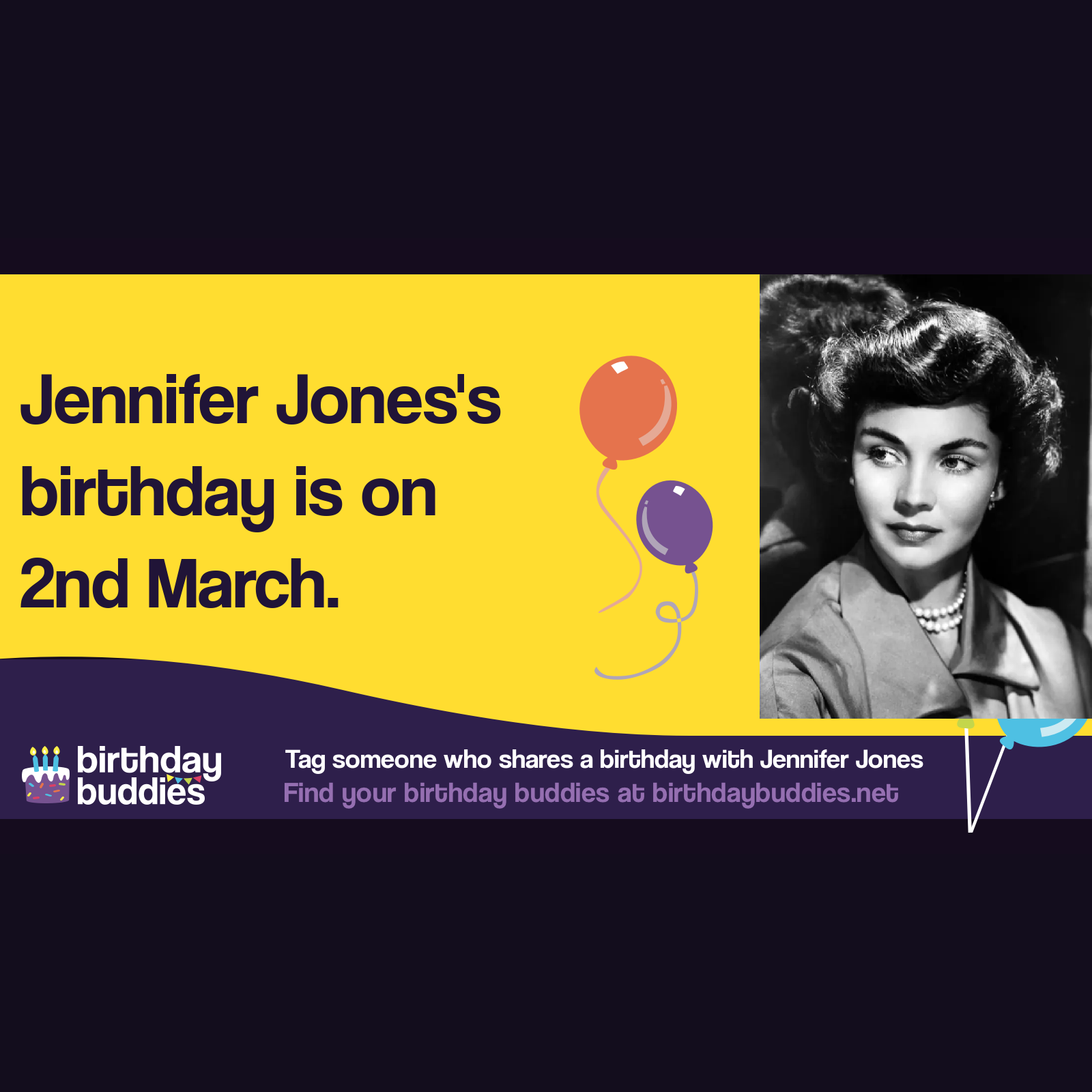 Jennifer Jones's birthday was 2nd March 1919