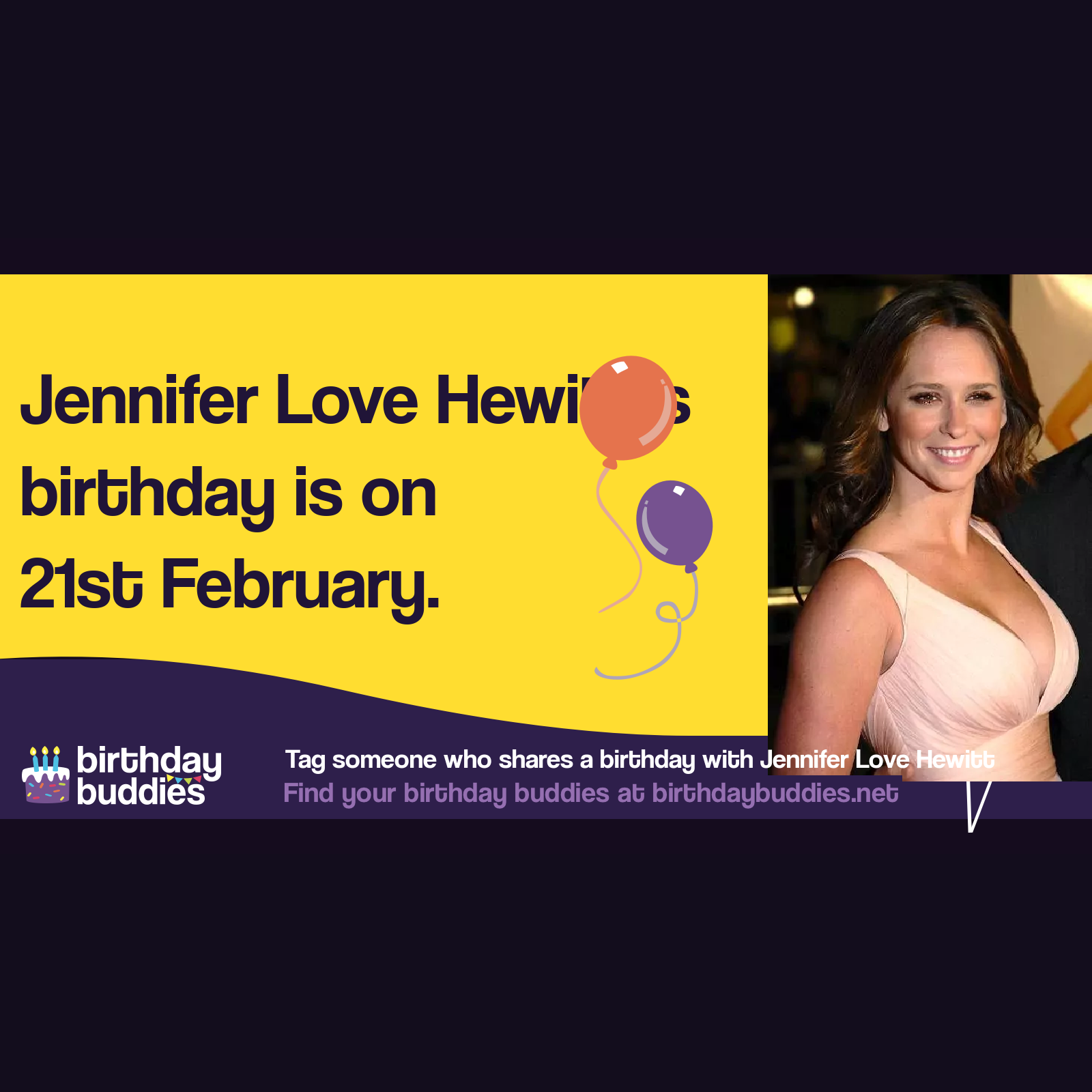 Jennifer Love Hewitt’s birthday is 21st February 1979