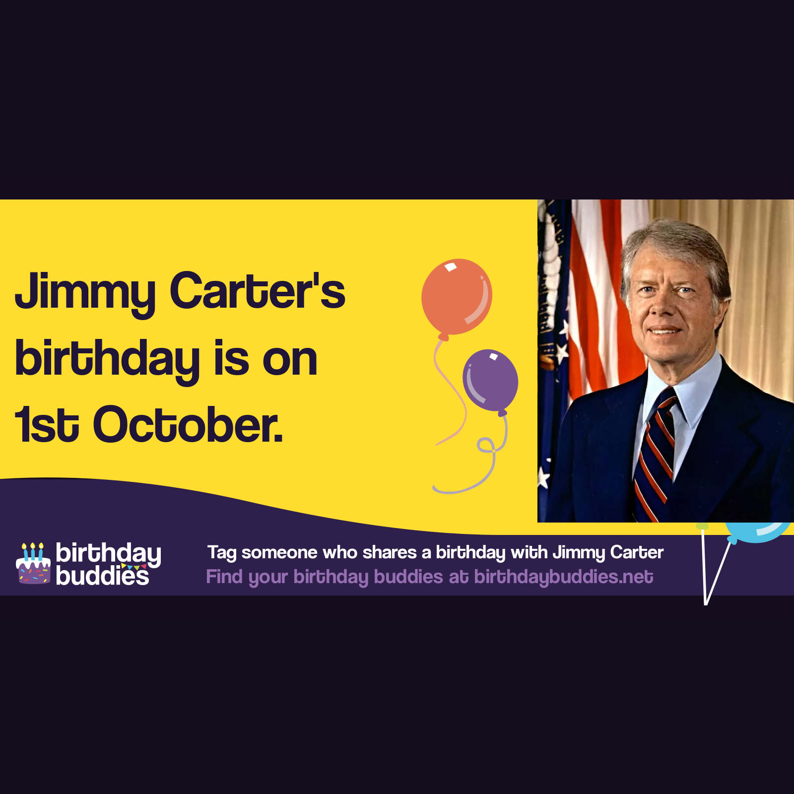 Jimmy Carter's birthday is 1st October 1924 