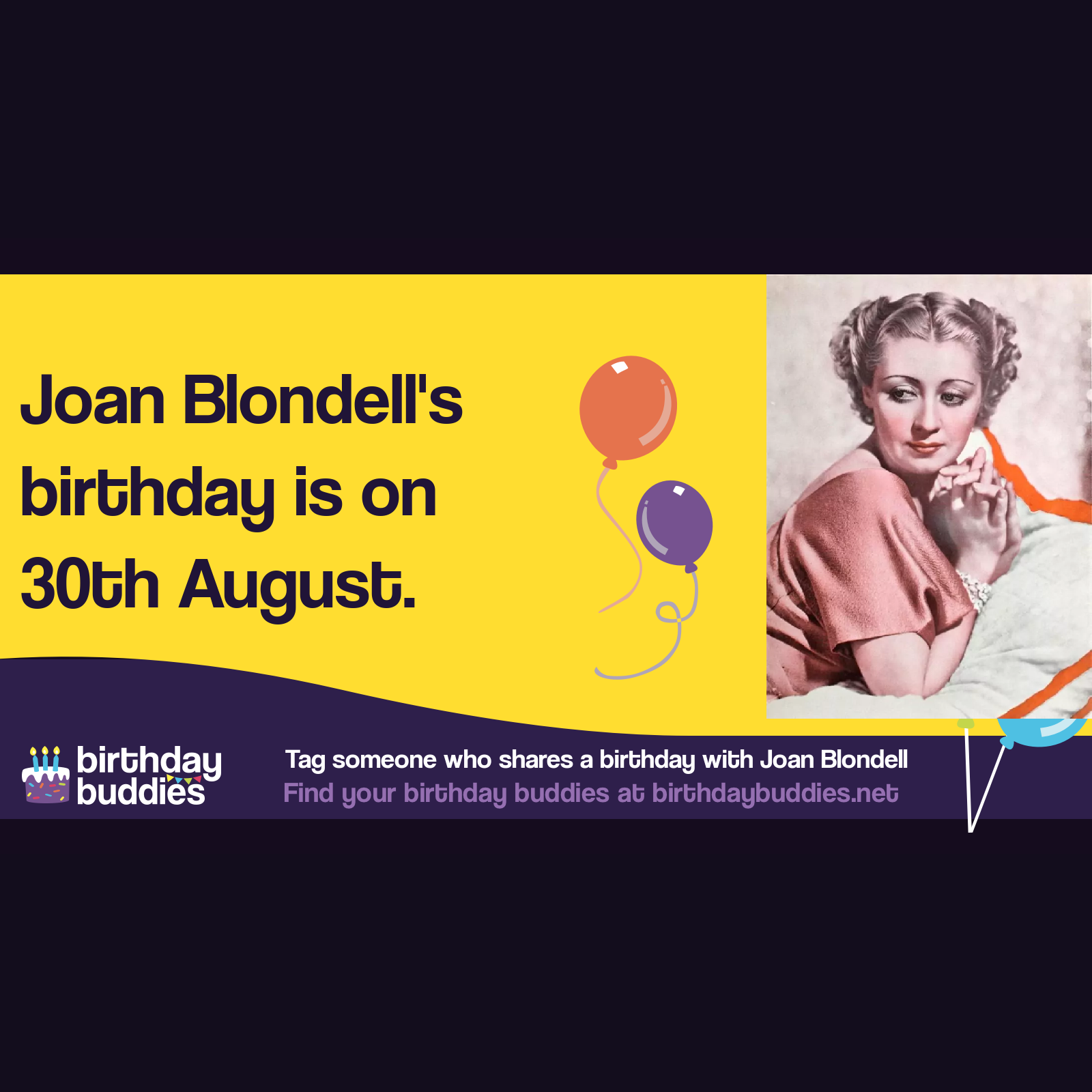 Joan Blondell’s birthday was 30th August 1906