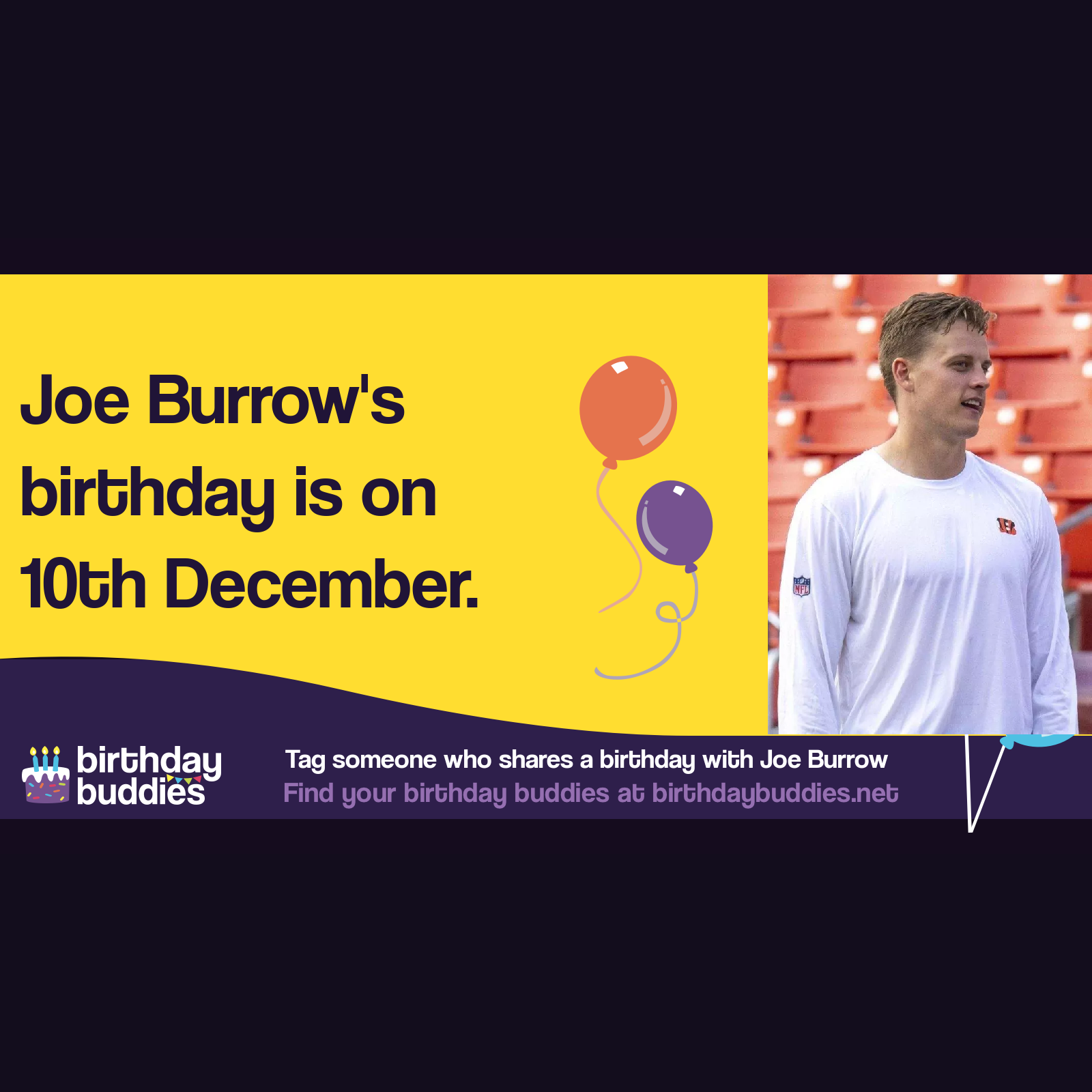 Joe Burrow's birthday is 10th December 1996