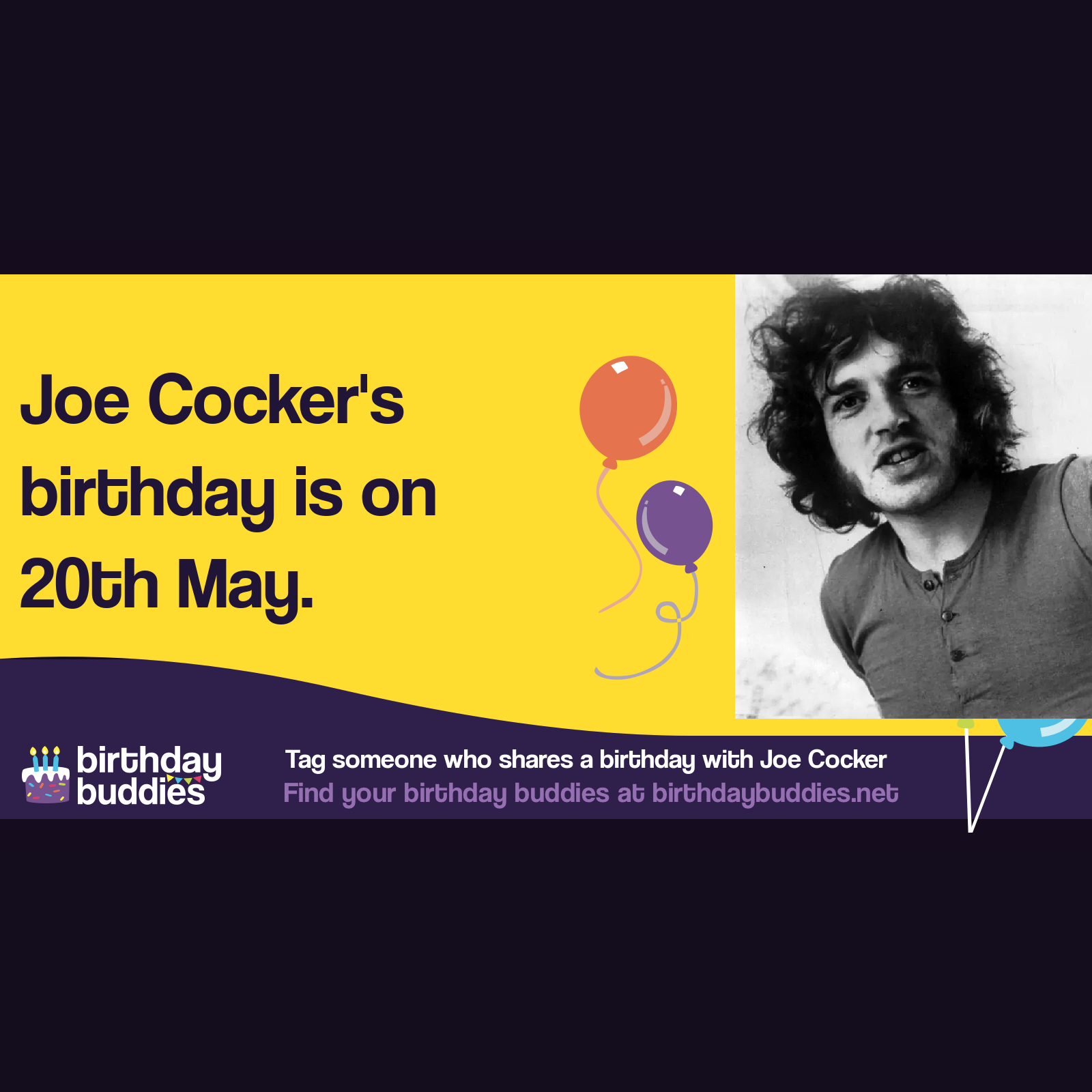 Joe Cocker’s birthday was 20th May 1944