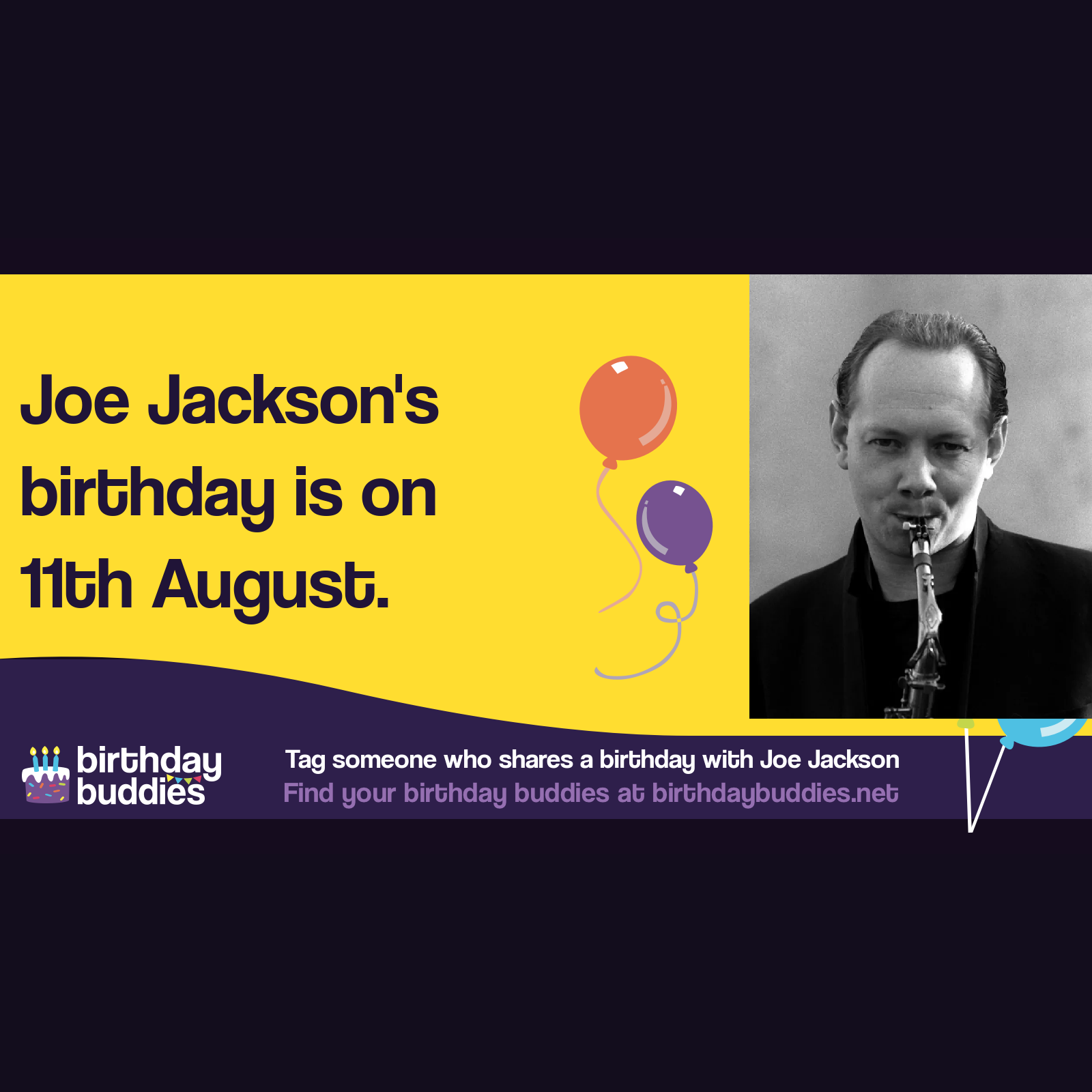 Joe Jackson’s birthday is 11th August 1954