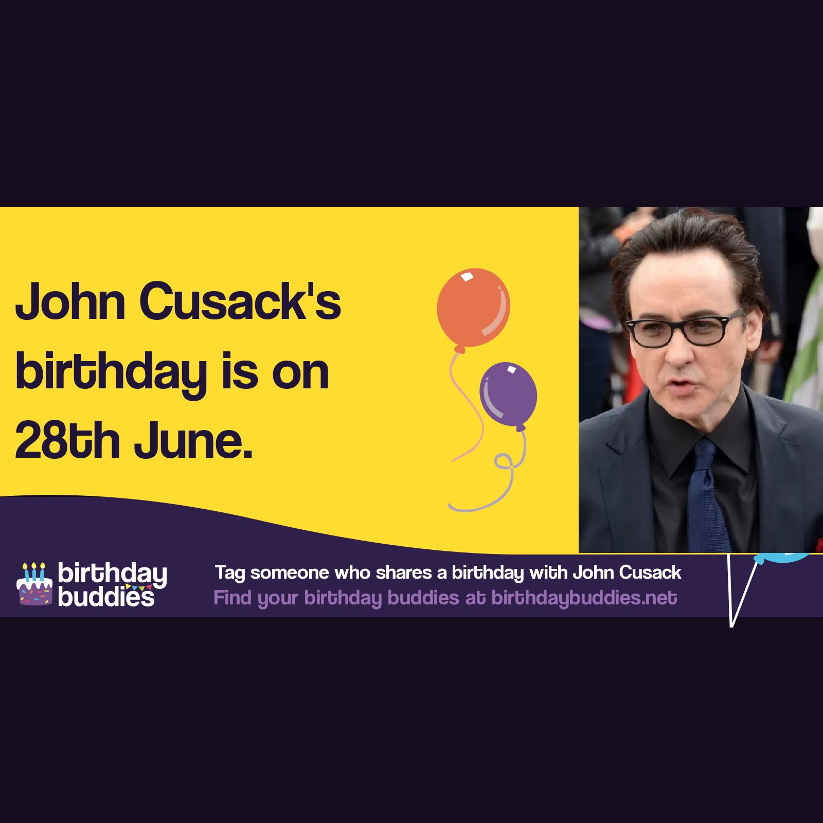 John Cusack’s birthday is 28th June 1966