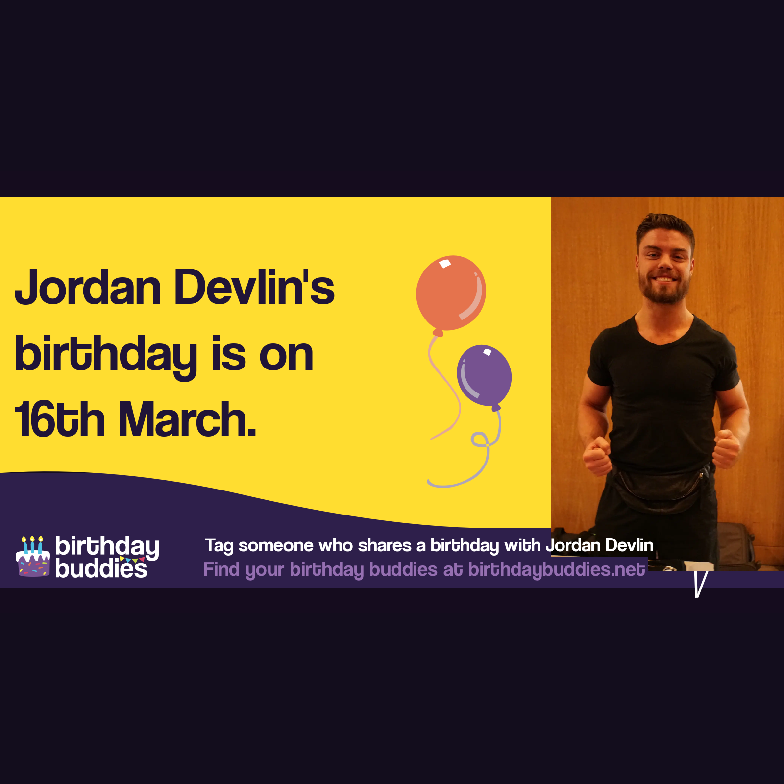 Jordan Devlin's birthday is 16th March 1990