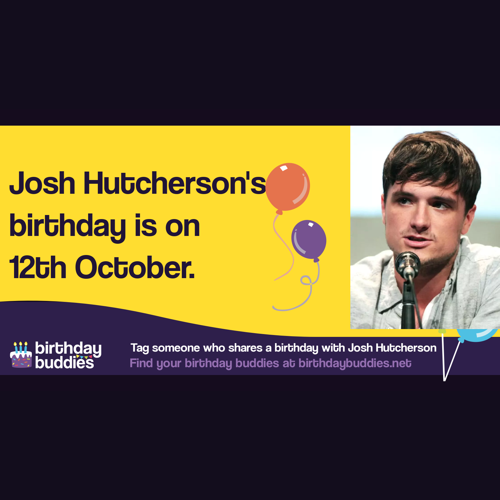 Josh Hutcherson's birthday is 12th October 1992