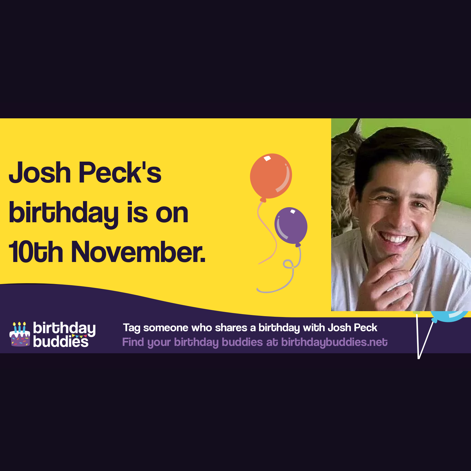 Josh Peck’s birthday is 10th November 1986