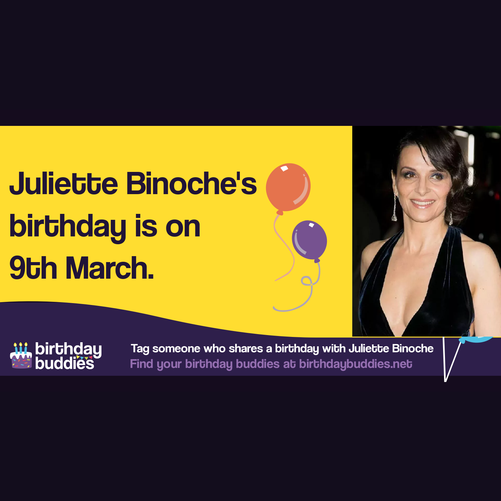 Juliette Binoche’s birthday is 9th March 1964