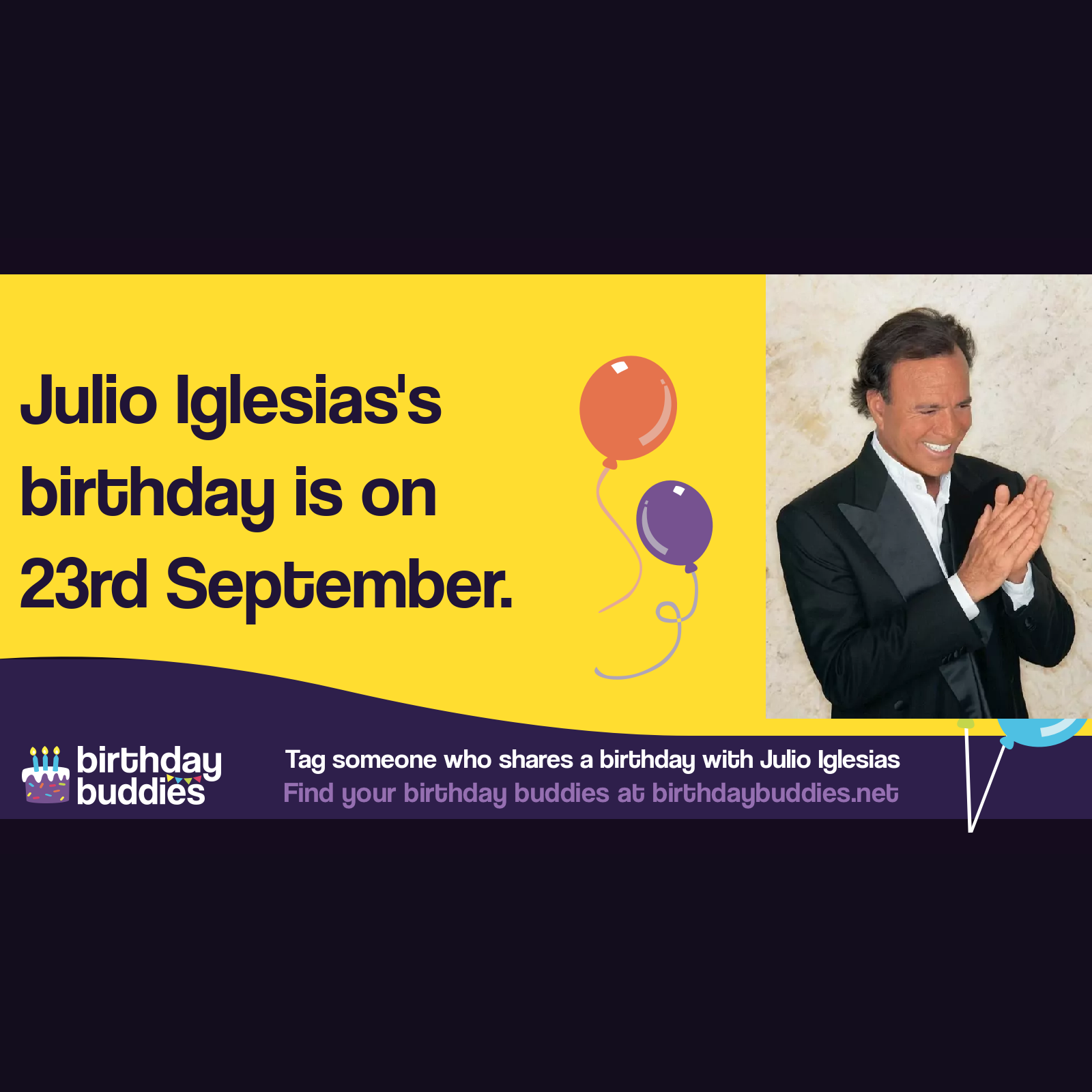 Julio Iglesias's birthday is 23rd September 1943