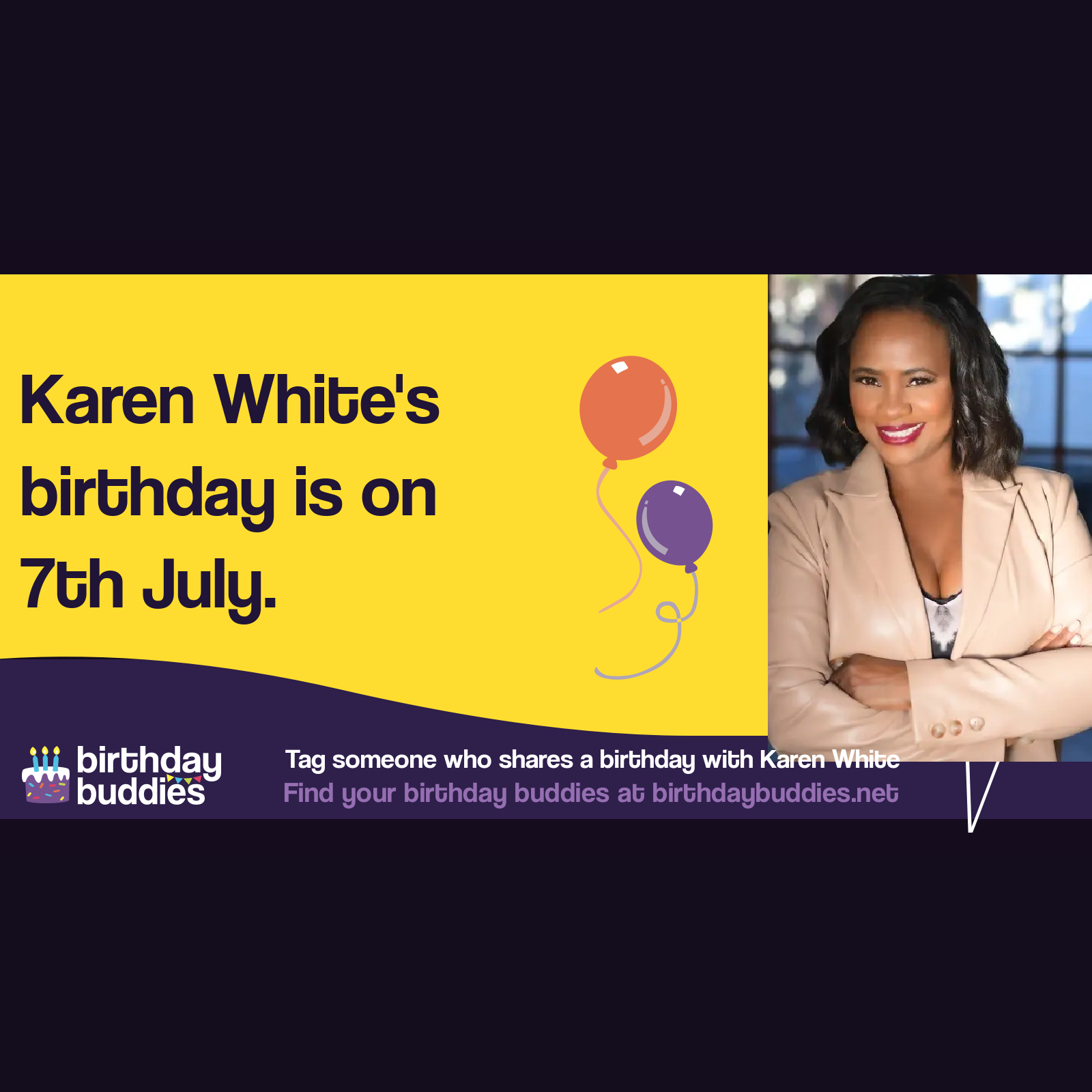 Karen White's birthday is 7th July 1965