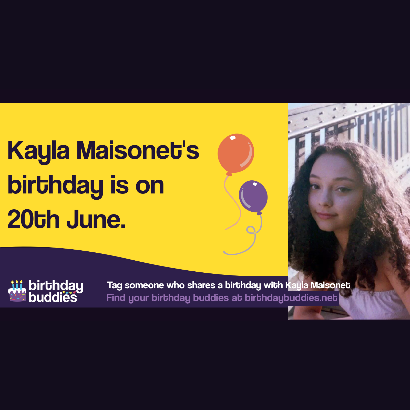 Kayla Maisonet&rsquo;s birthday is 20th June 1999