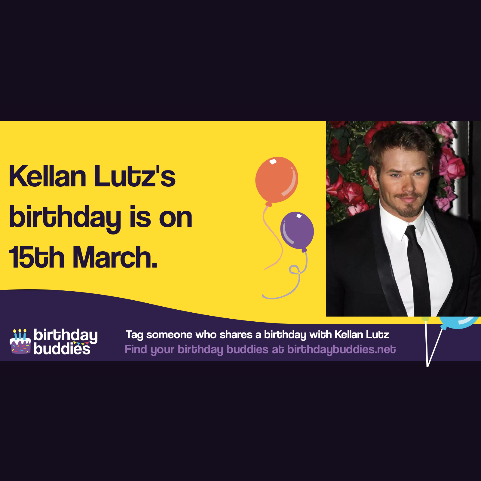 Kellan Lutz’s birthday is 15th March 1985