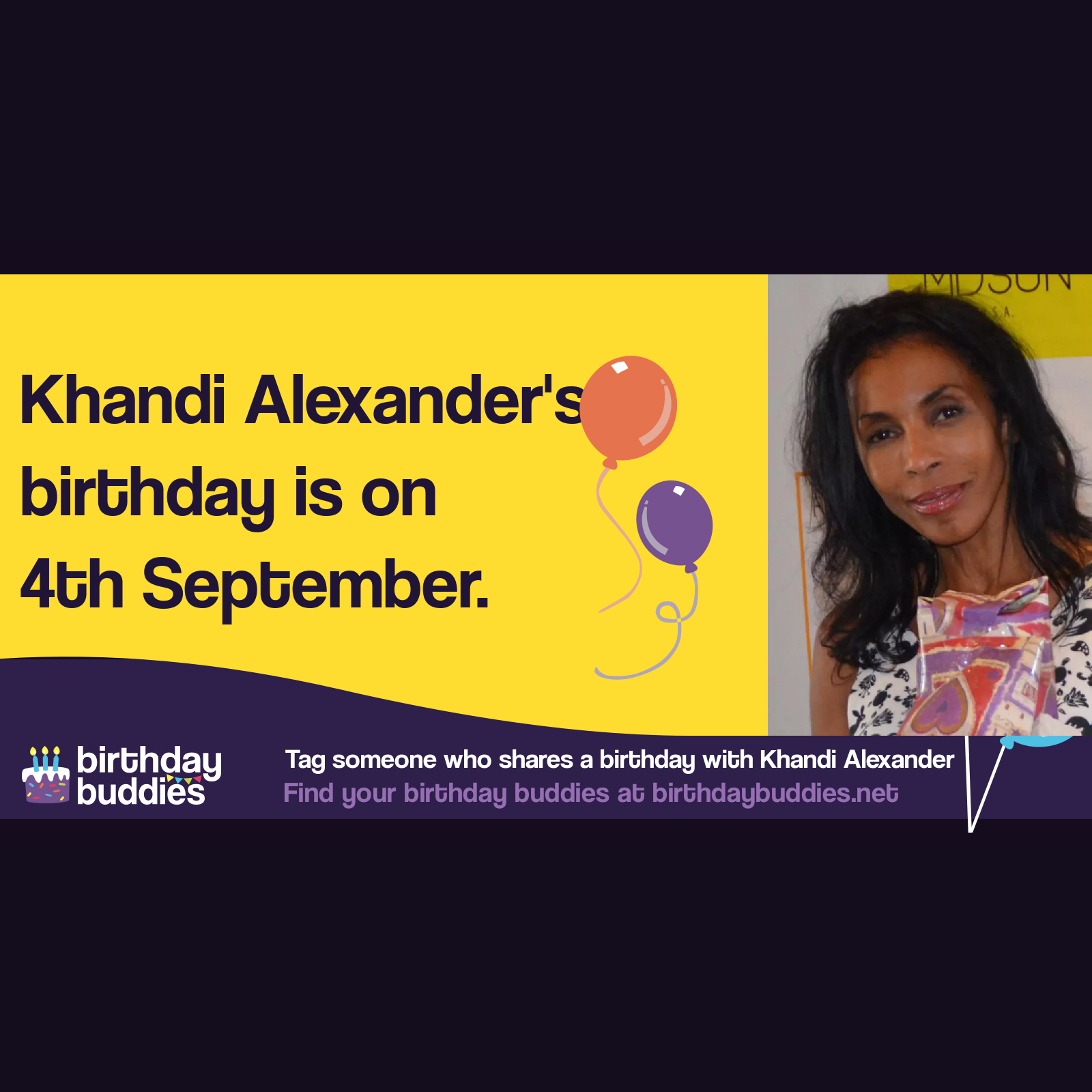 Khandi Alexander’s birthday is 4th September 1957