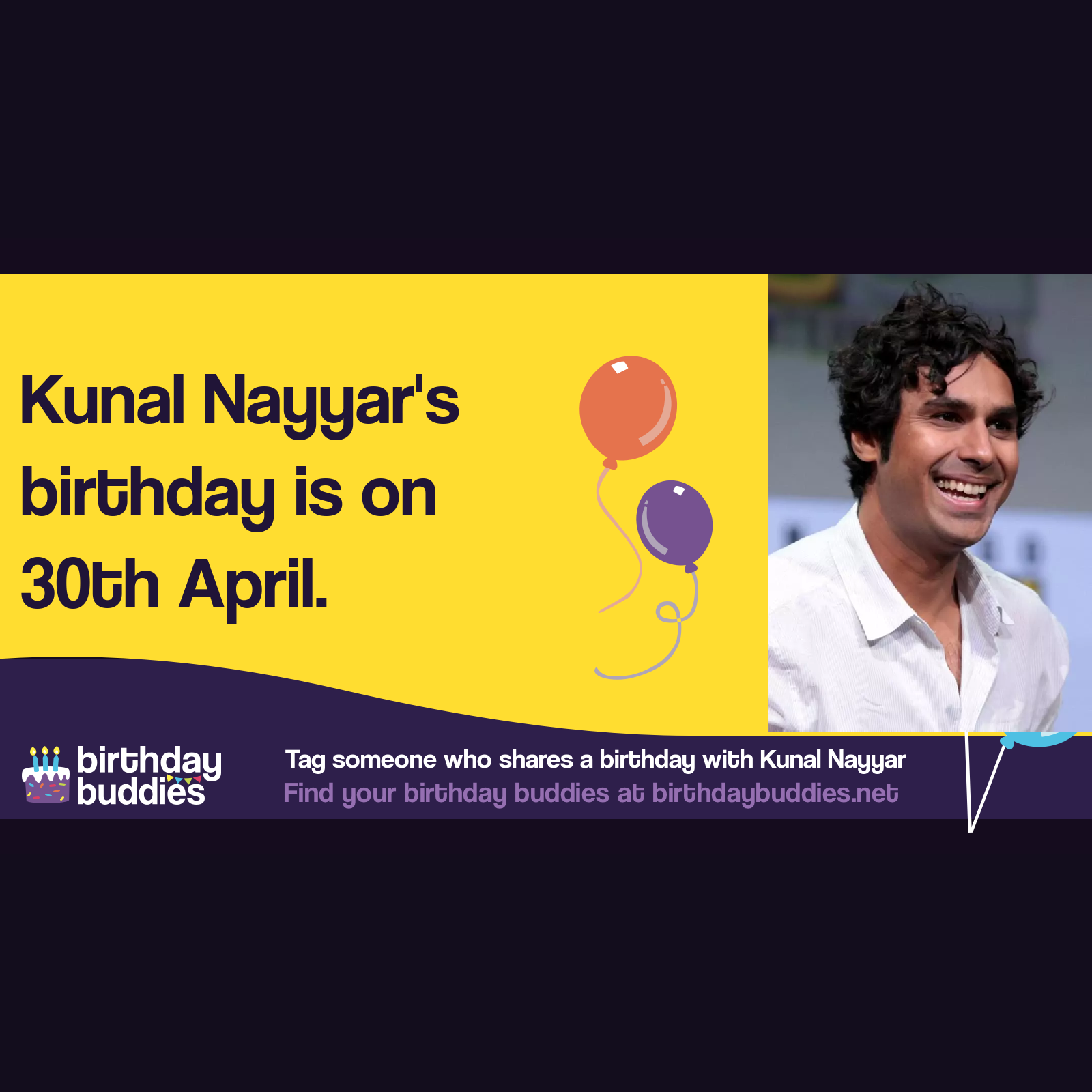 Kunal Nayyar’s birthday is 30th April 1981
