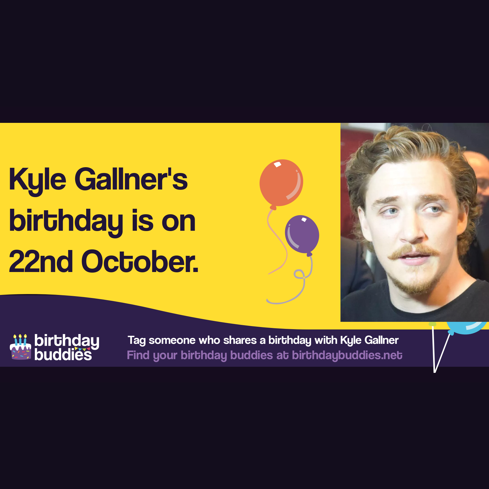 Kyle Gallner's birthday is 22nd October 1986