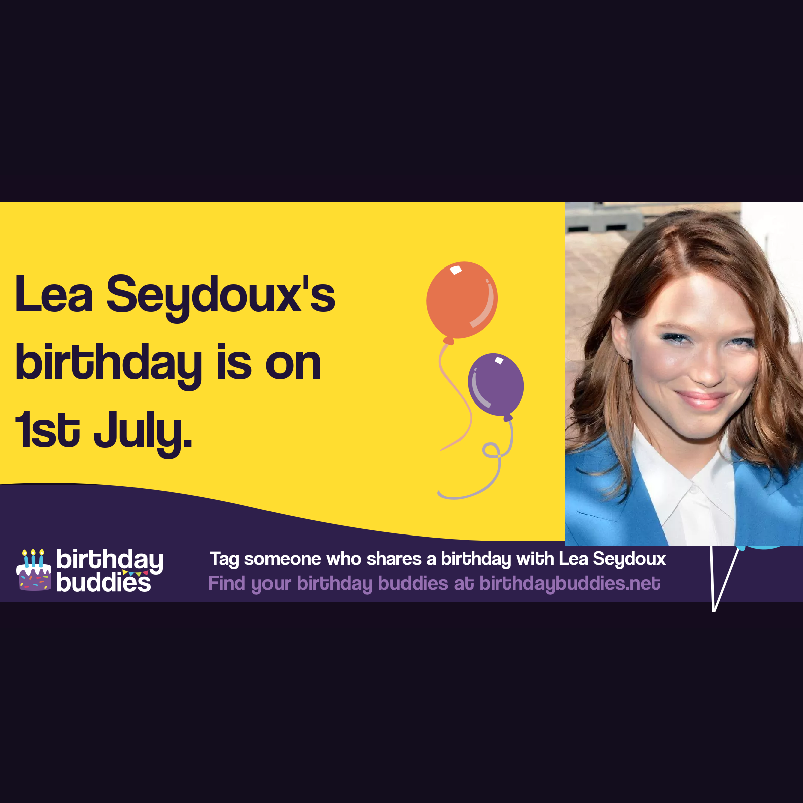Léa Seydoux’s birthday is 1st July 1985