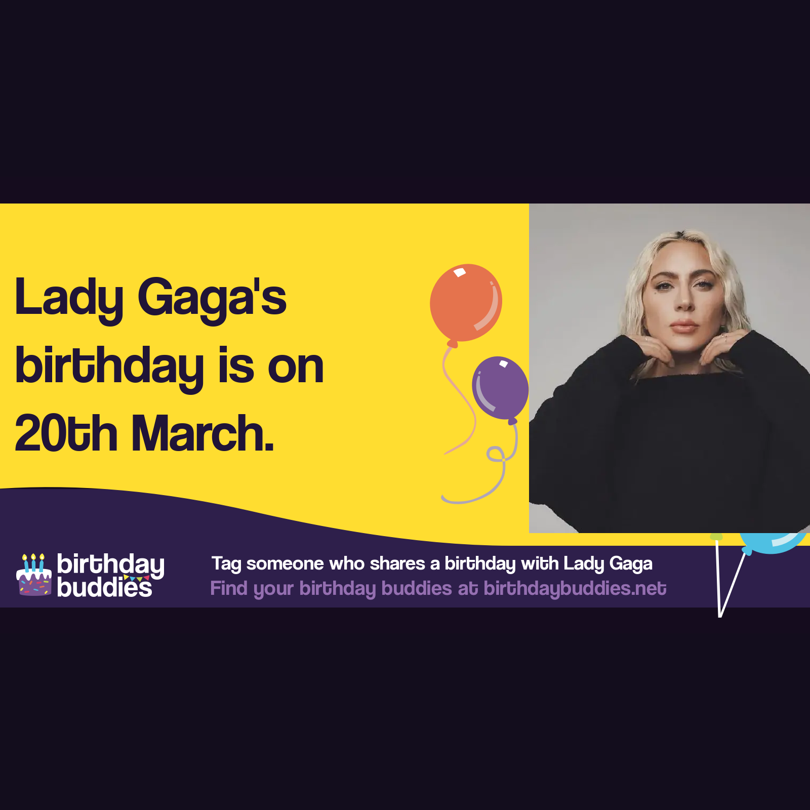 Lady Gaga&rsquo;s birthday is 28th March 1986