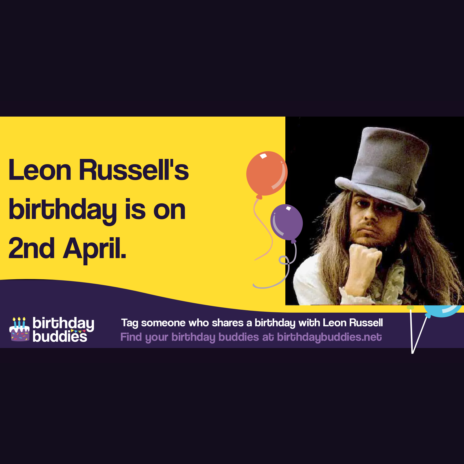 Leon Russell’s birthday was 2nd April 1942