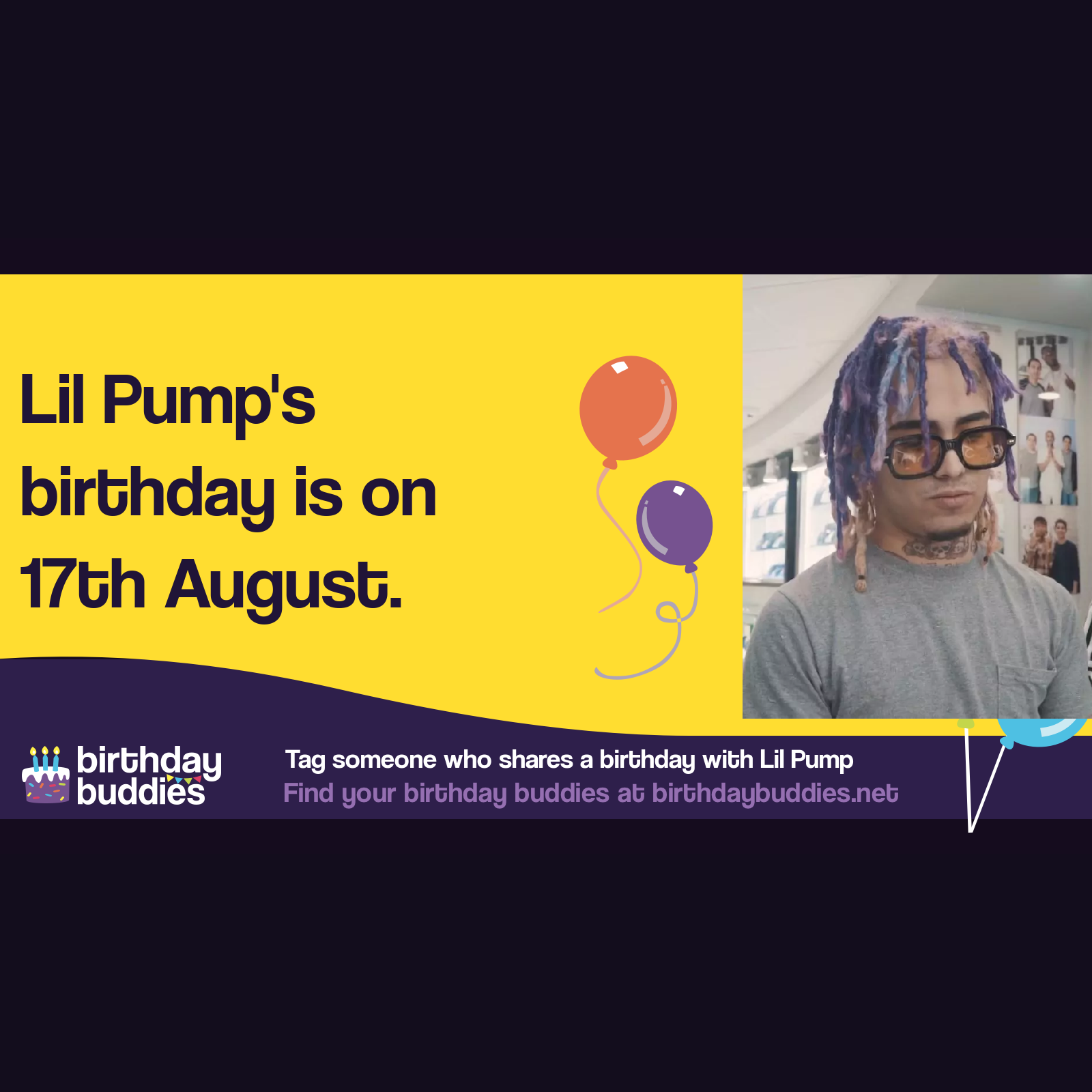 Lil Pump’s birthday is 17th August 2000