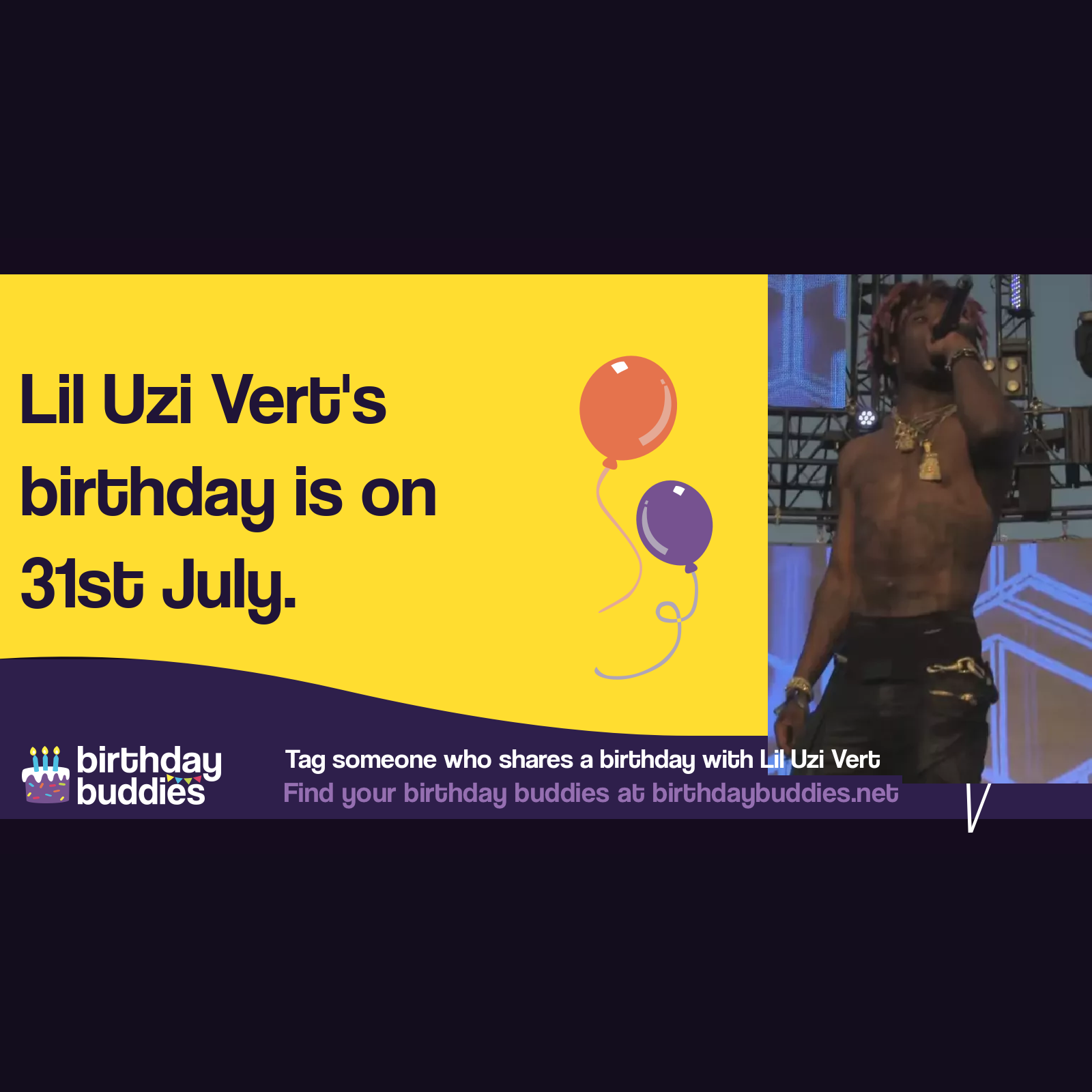 Lil Uzi Vert's birthday is 31st July 1994