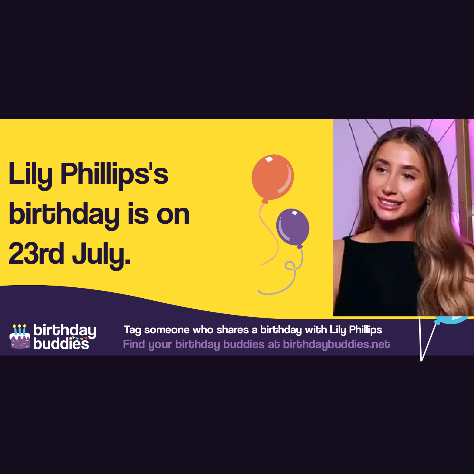 Lily Phillips's birthday is 23rd July 2001