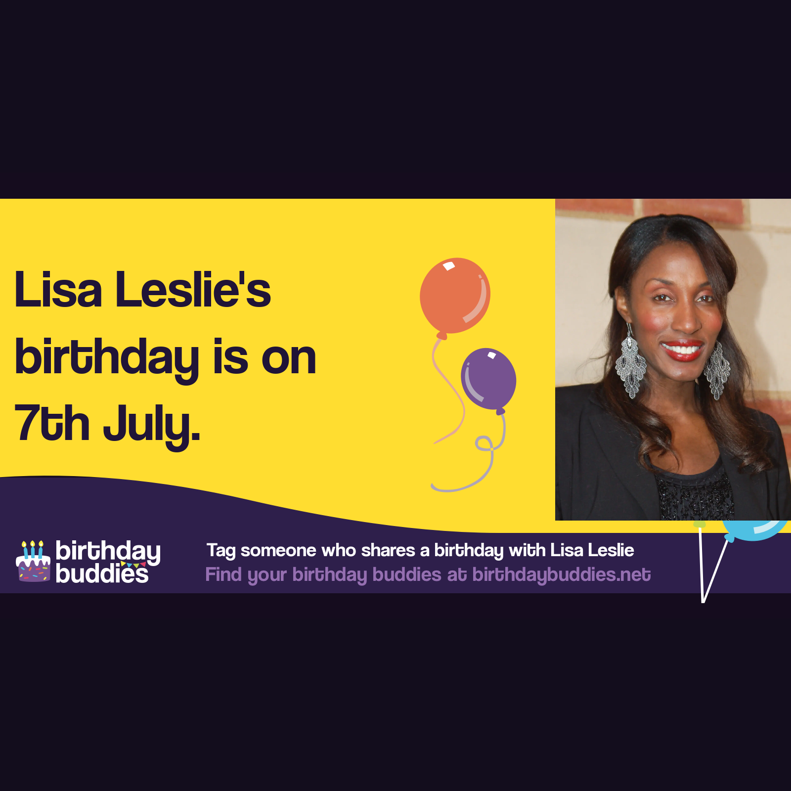 Lisa Leslie's birthday is 7th July 1972