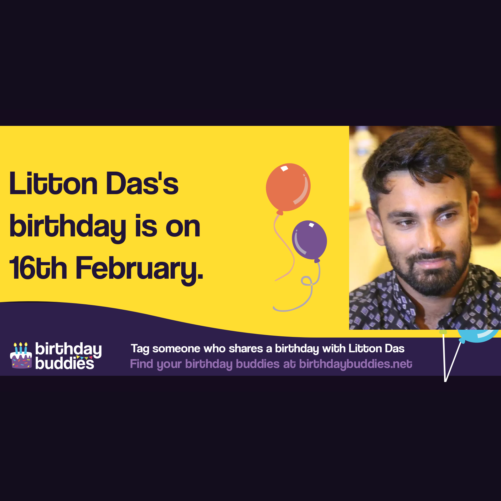 Litton Das's birthday is 16th February 1994