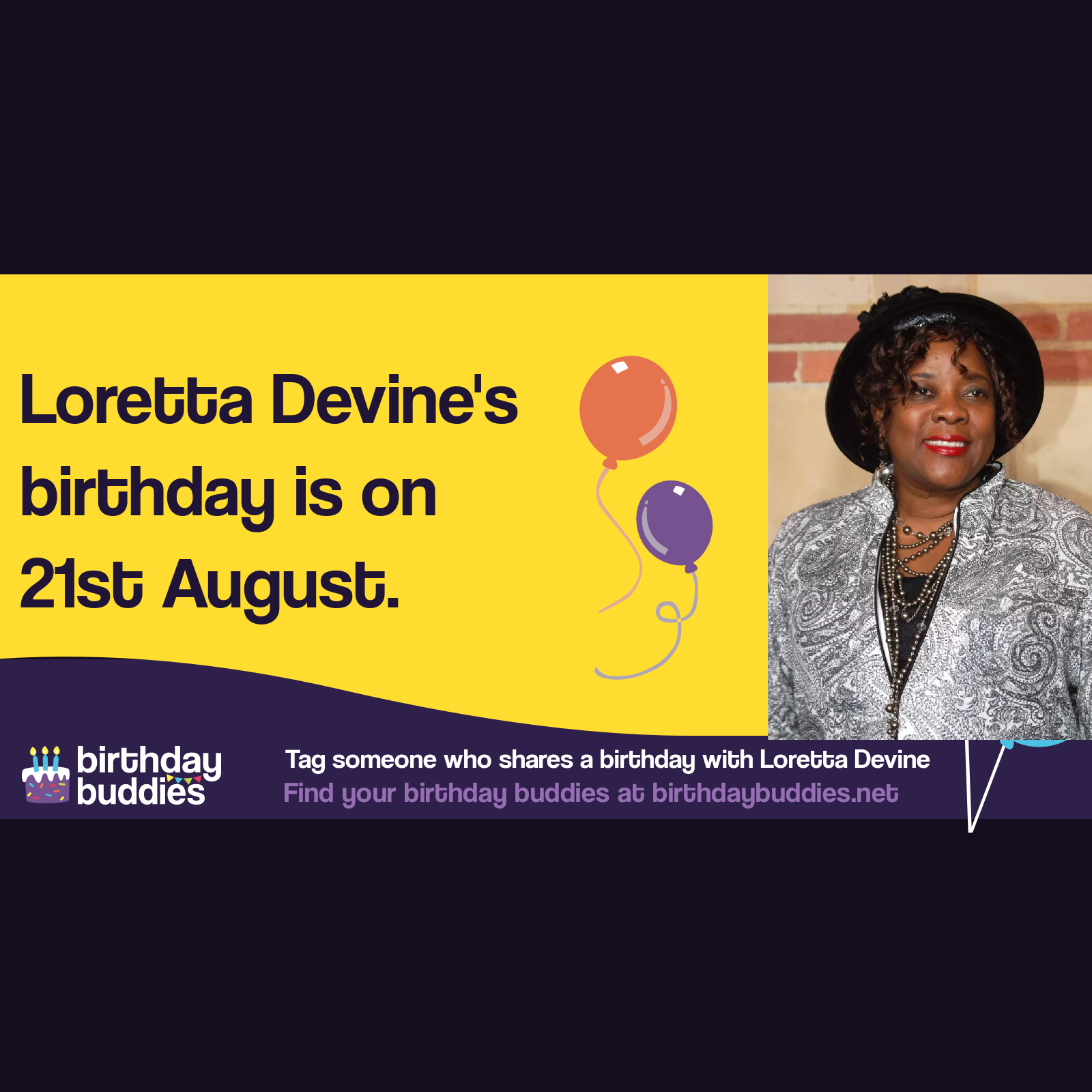 Loretta Devine’s birthday is 21st August 1949