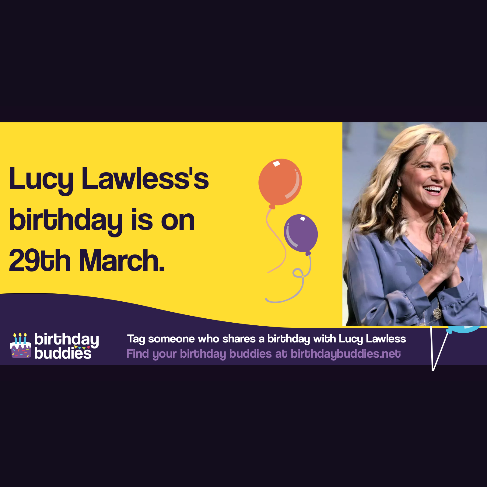 Lucy Lawless’s birthday is 29th March 1968