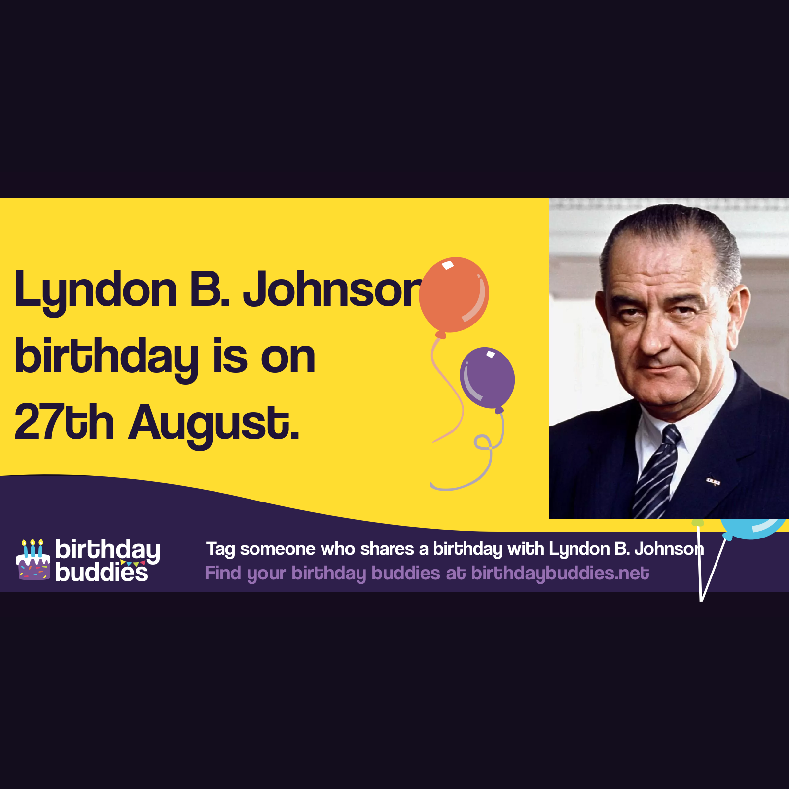 lyndon-b-johnson-s-birthday-was-27th-august-1908