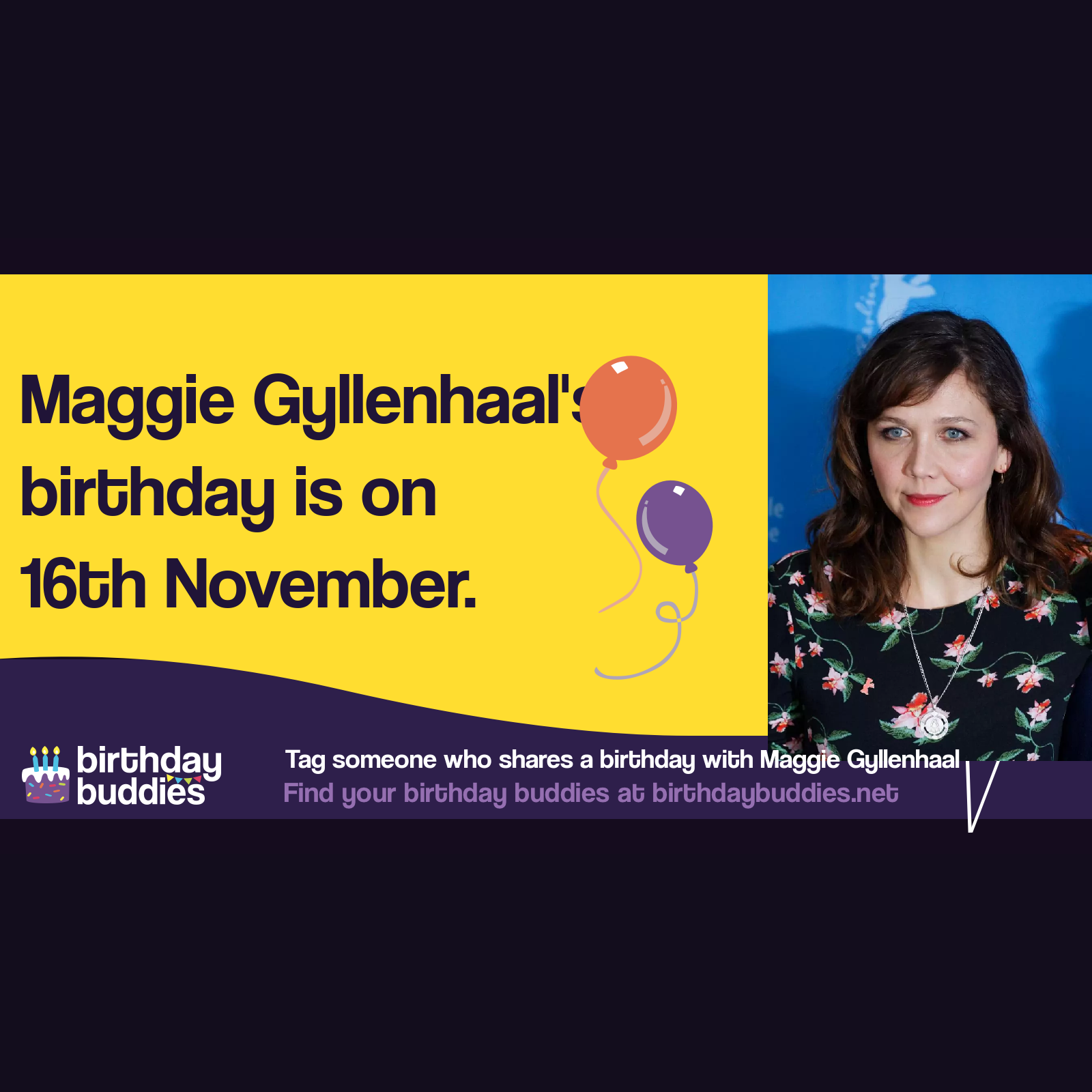 Maggie Gyllenhaal’s birthday is 16th November 1977