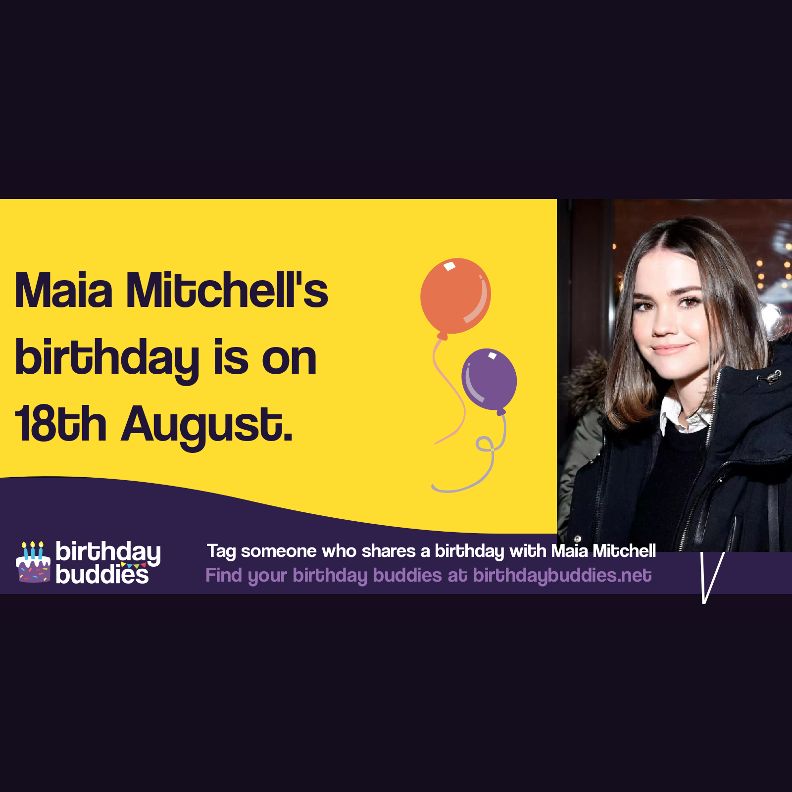 Maia Mitchell’s birthday is 18th August 1993