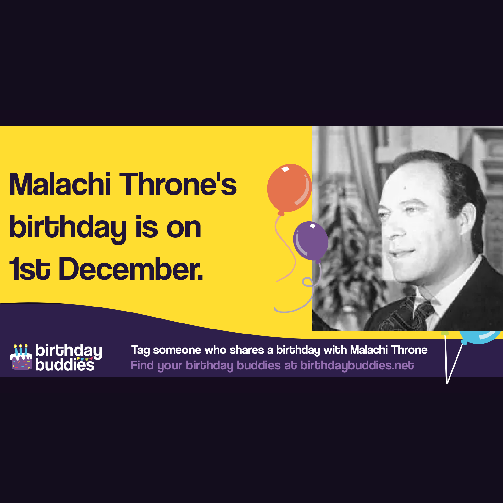 Malachi Throne’s birthday was 1st December 1928